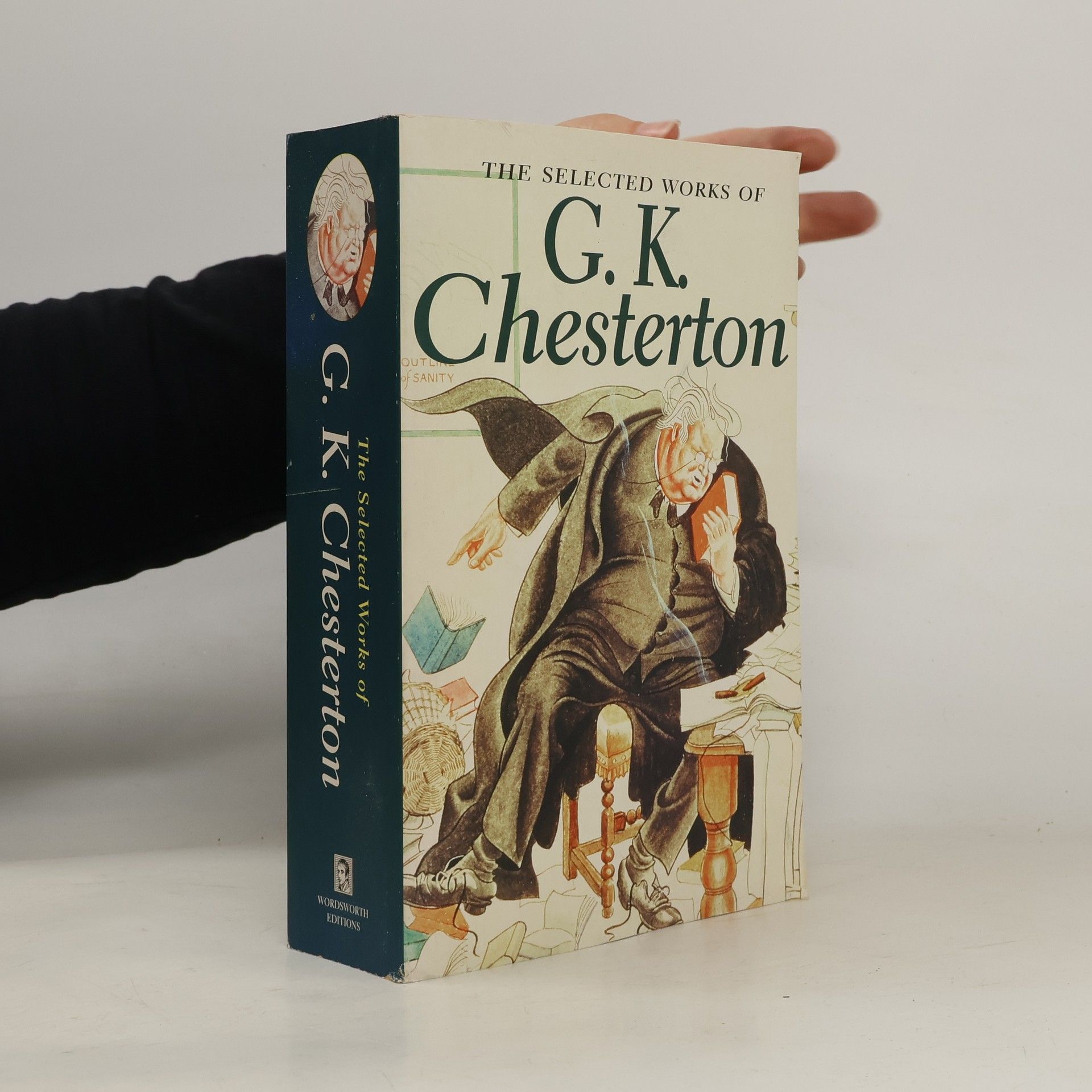 Gilbert Keith Chesterton The Selected Works of G.K. Chesterton