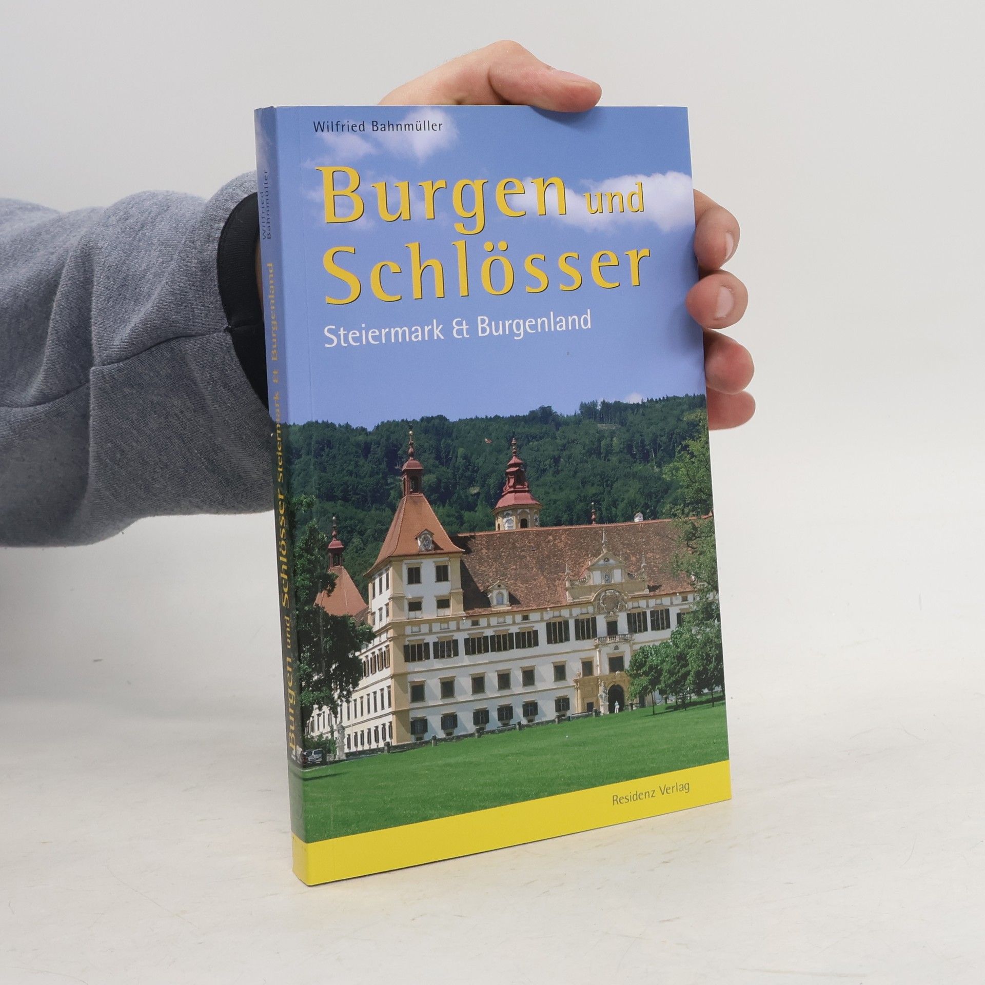 Wilfried Und Lisa Bahnmüller Burgen und Schlösser im Burgenland und in der Steiermark