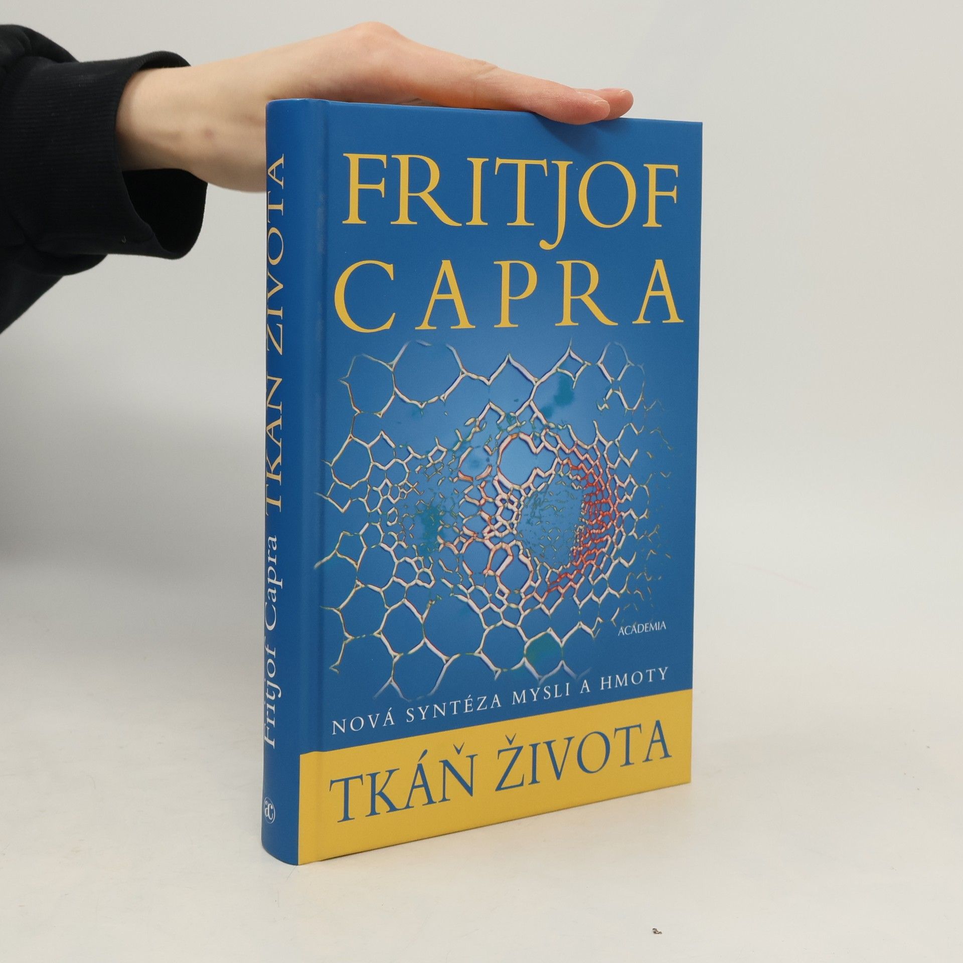 Fritjof Capra Tkáň života : nová syntéza mysli a hmoty