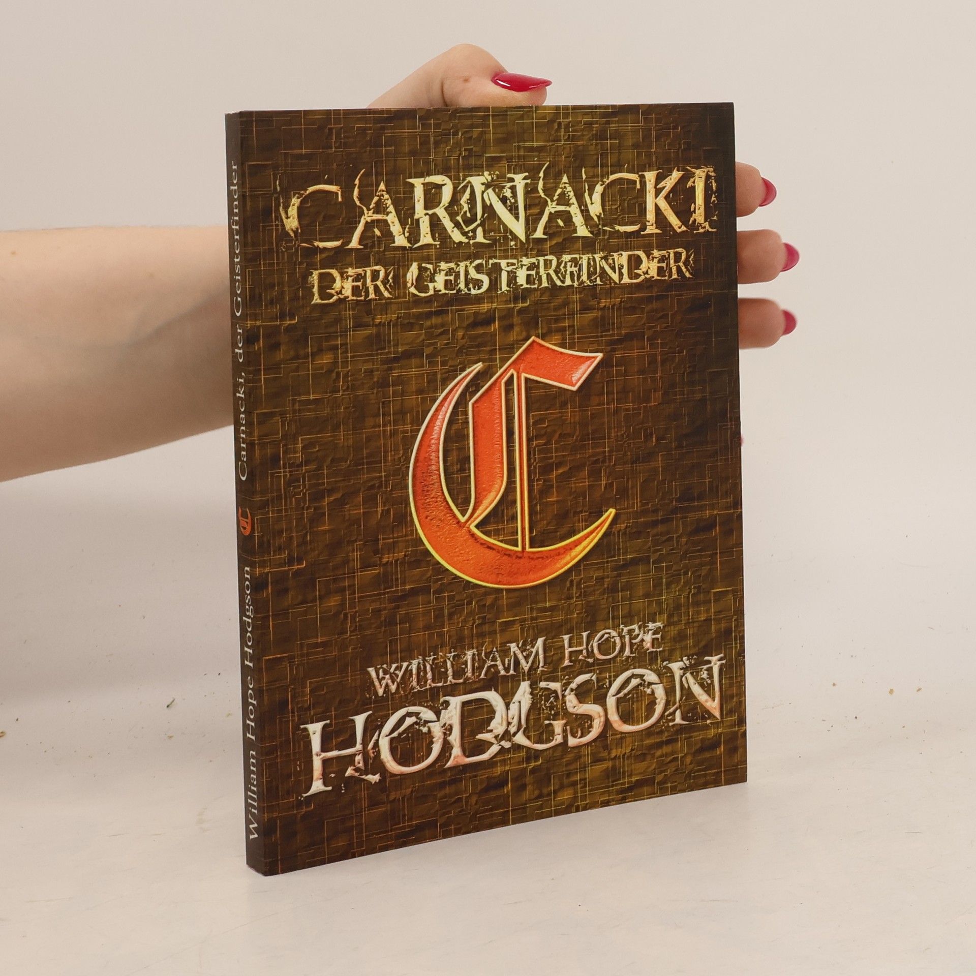 William Hope Hodgson Carnacki, der Geisterfinder. Die Abenteuer des klassischen Geisterjägers komplett in deutscher Sprache