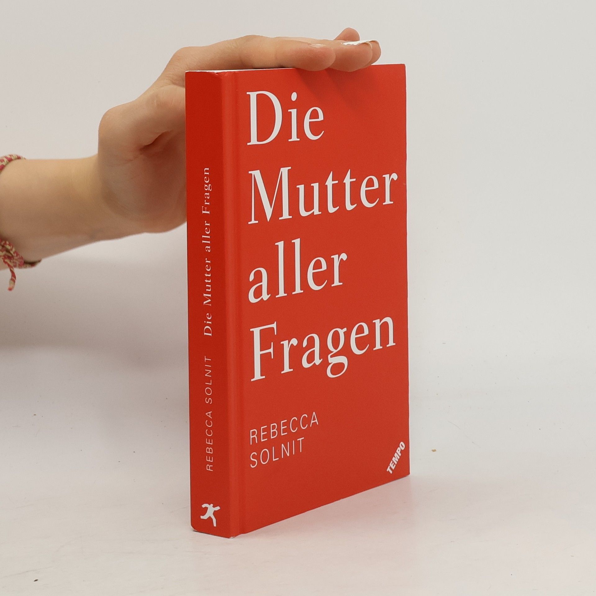 Rebecca Solnitová Die Mutter aller Fragen