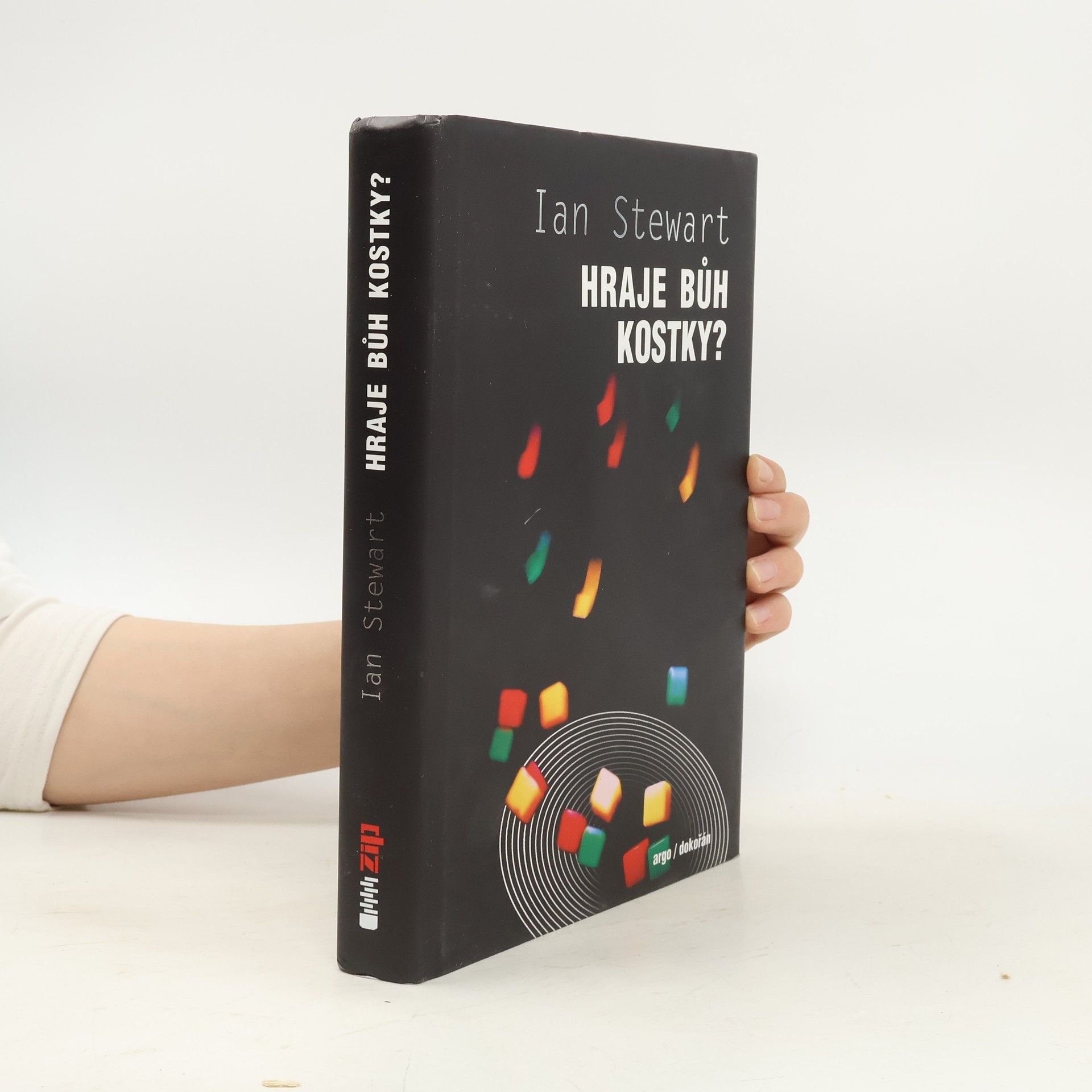 Ian Stewart Hraje Bůh kostky? : nová matematika chaosu