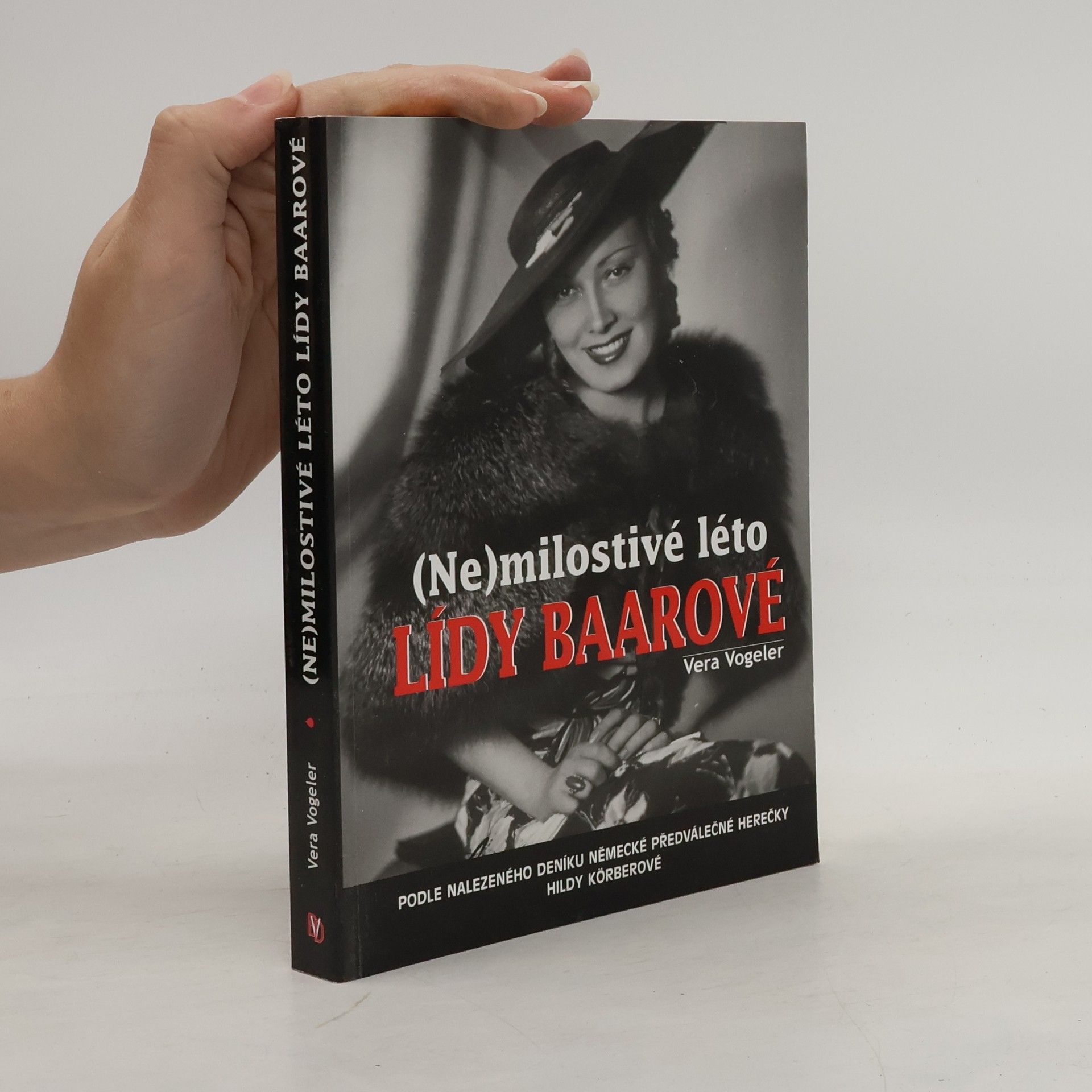 Vera Vogeler (Ne)milostivé léto Lídy Baarové