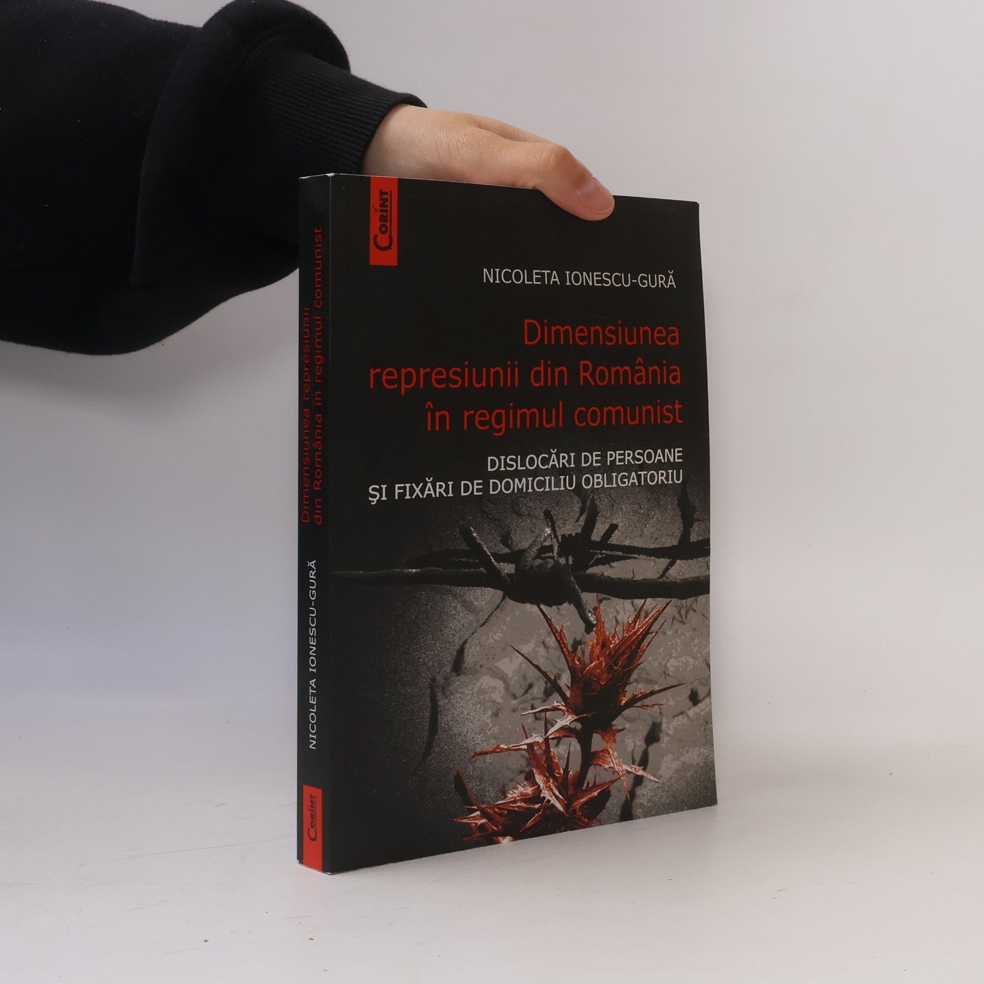 Nicoleta Ionescu-Gură Dimensiunea represiunii din România în regimul comunist