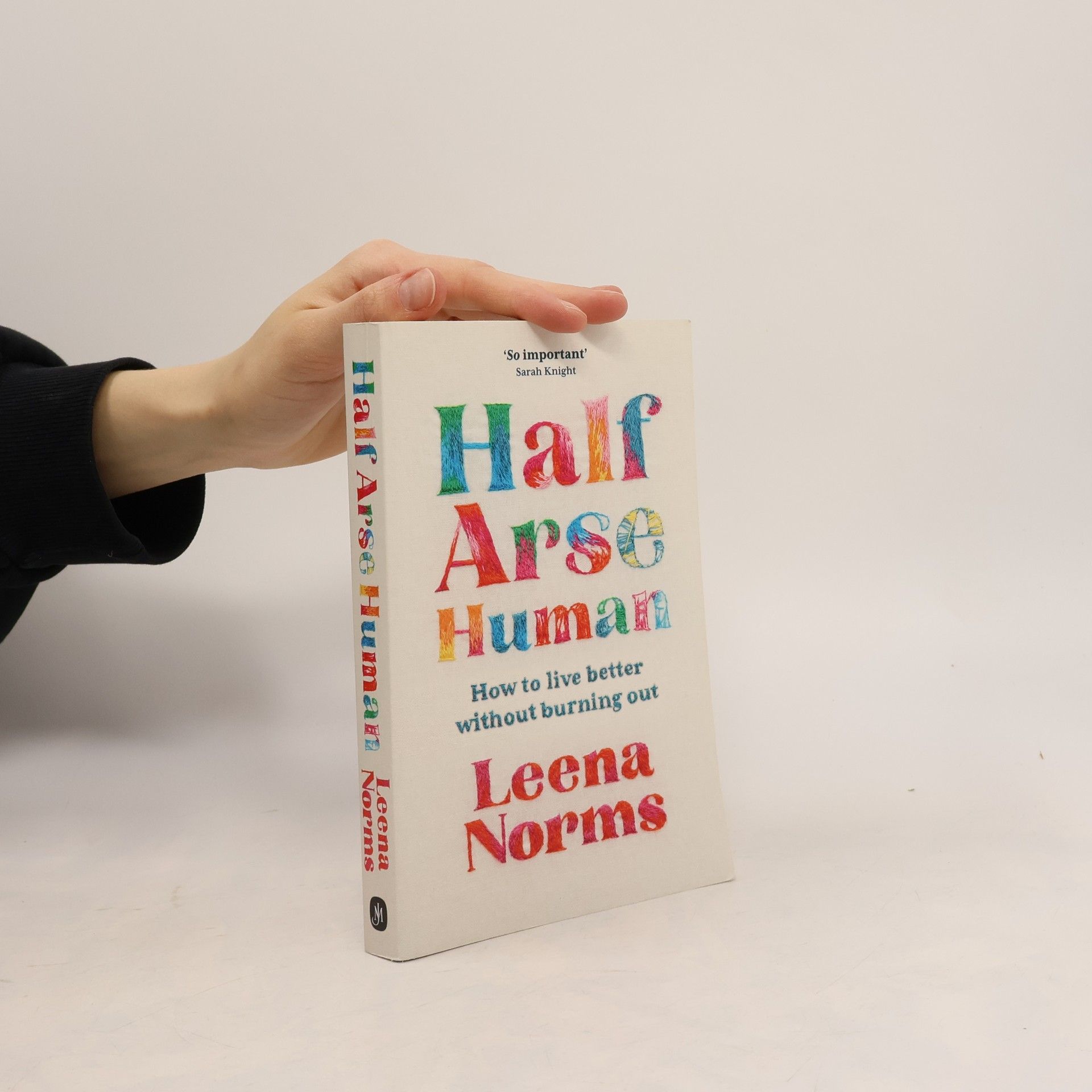 Leena Norms Half-Arse Human: How To Live Better Without Burning Out