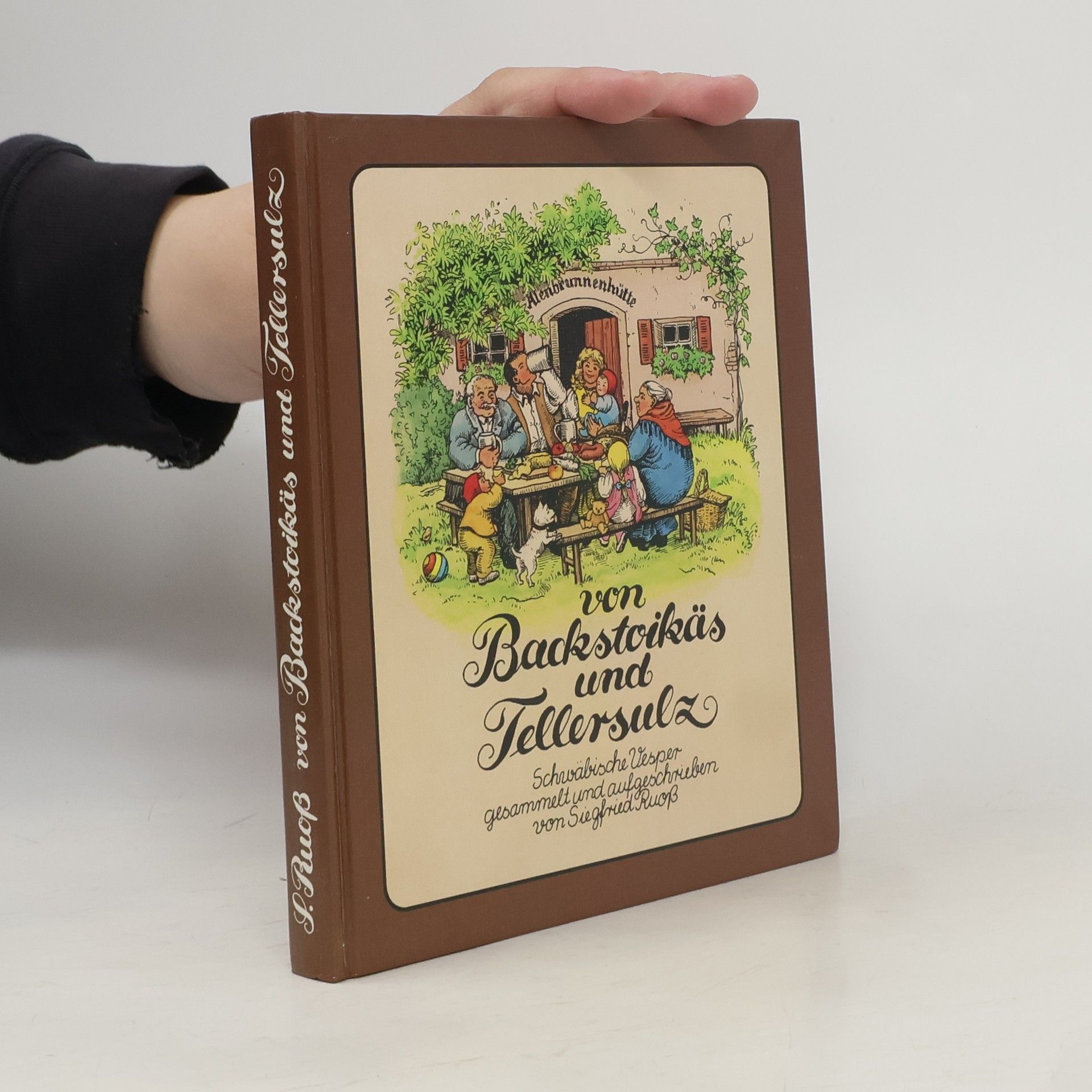 Siegfried Ruoß Von Backstoikäs und Tellersulz