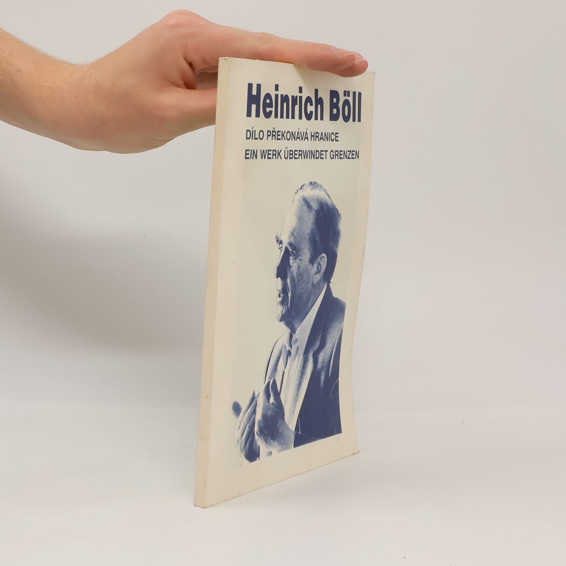 Viktor Böll Heinrich Böll. Dílo překonává hranice. Ein werk überwindet grenzen