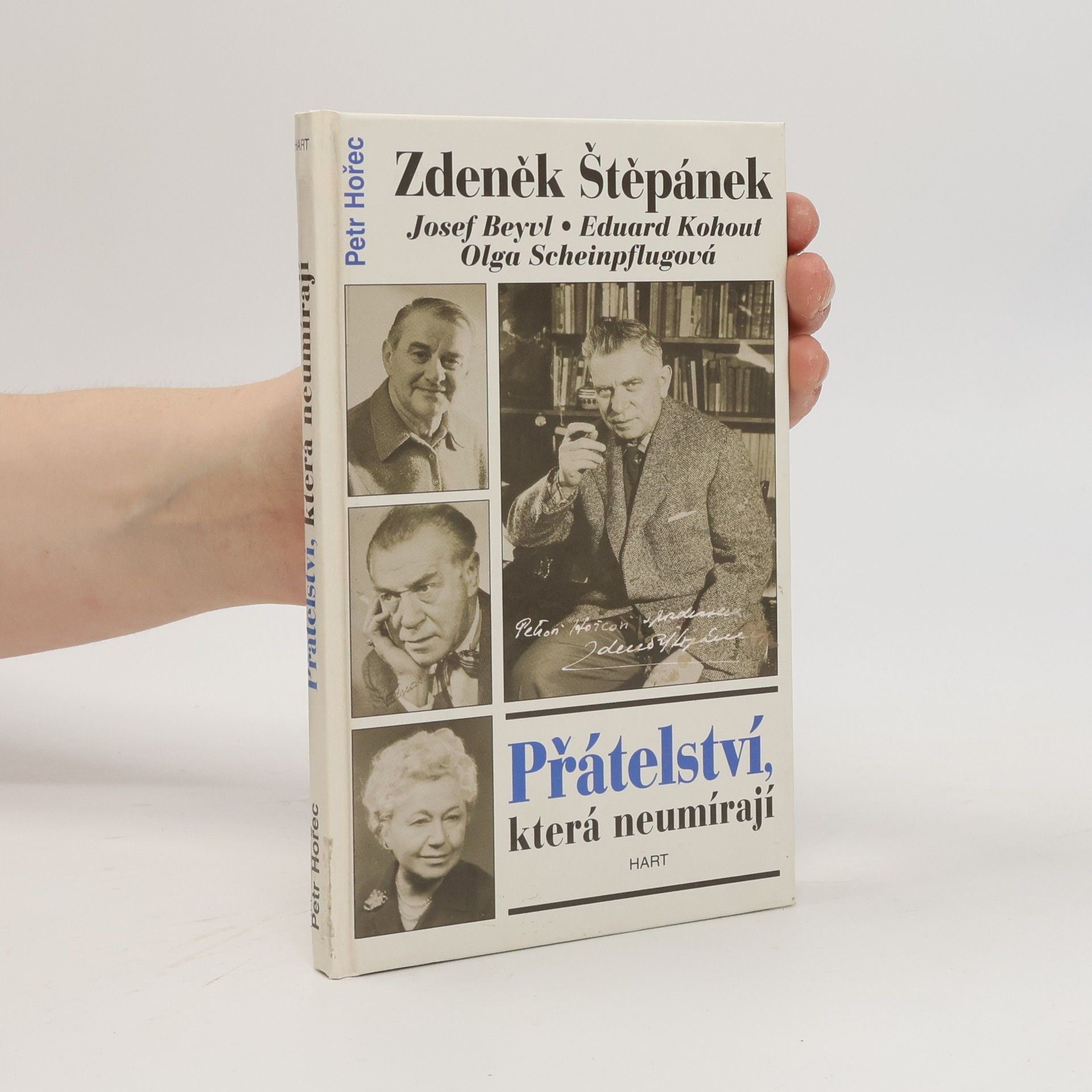 Petr Hořec Přátelství, která neumírají. Zdeněk Štěpánek, Olga Scheinpflugová, Eduard Kohout, Josef Beyvl