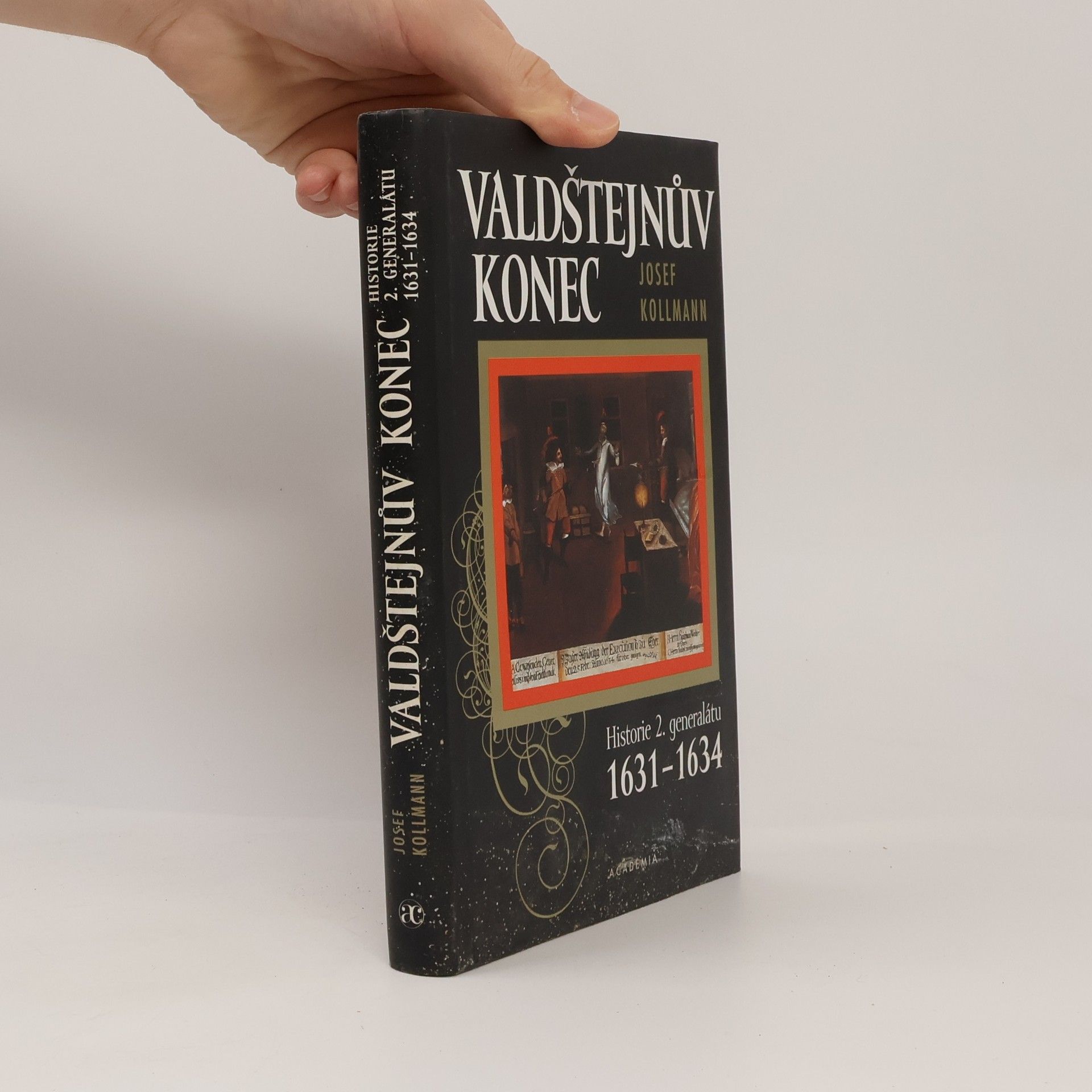 Josef Kollmann Valdštejnův konec : historie 2. generalátu 1631-1634