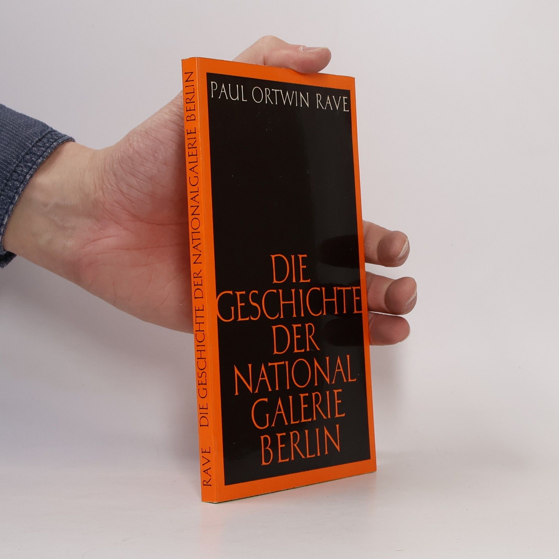Paul Ortwin Rave Die Geschichte der Nationalgalerie Berlin