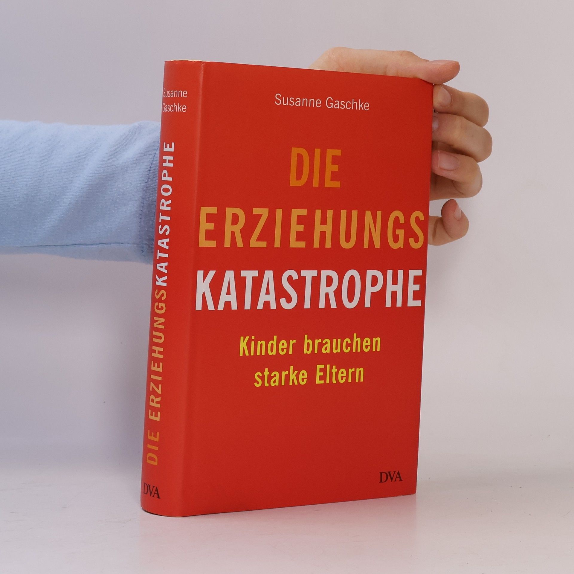 Susanne Gaschke Die Erziehungskatastrophe
