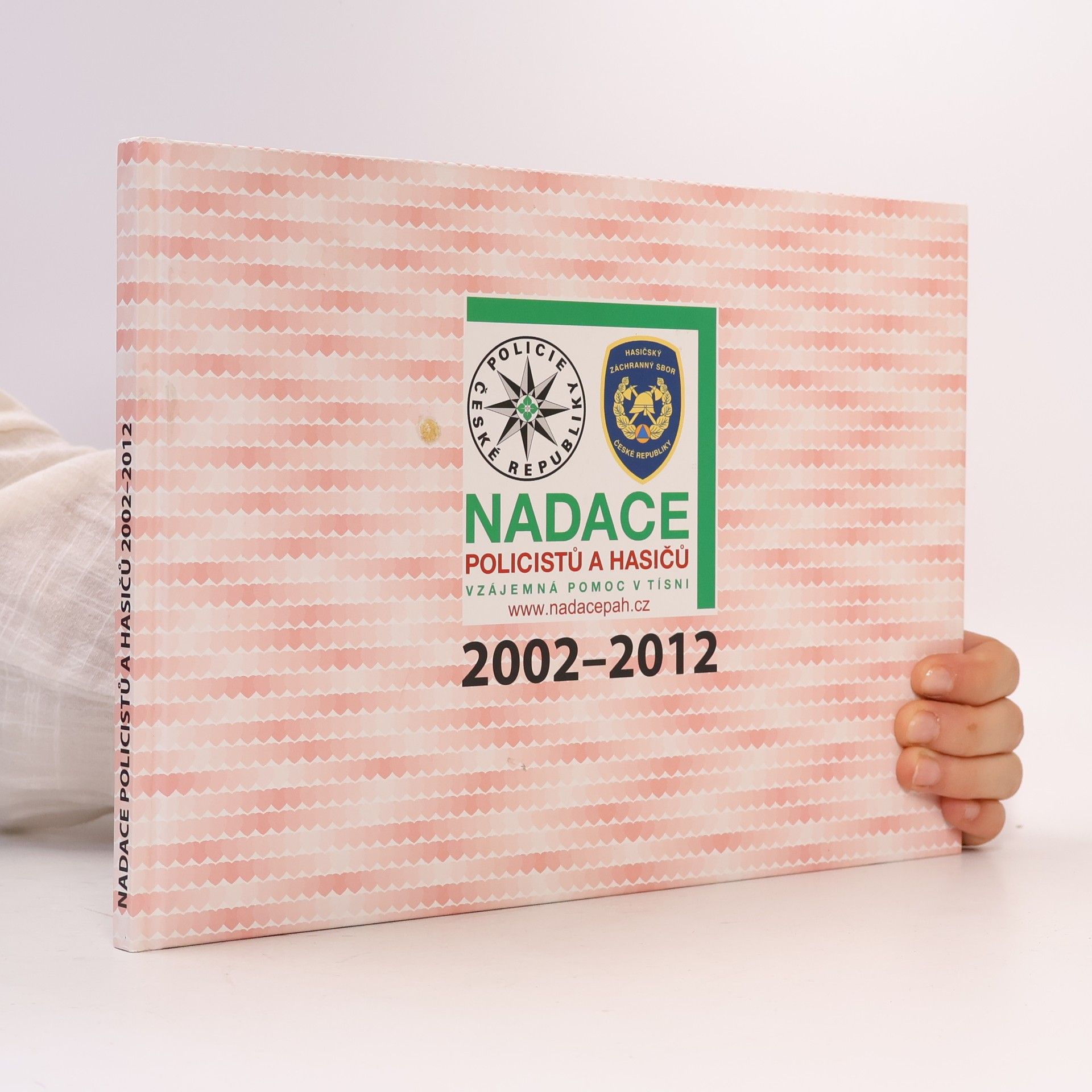 Autorenkollektiv Nadace policistů a hasičů: Vzájemná pomoc v tísni. 2002-2012