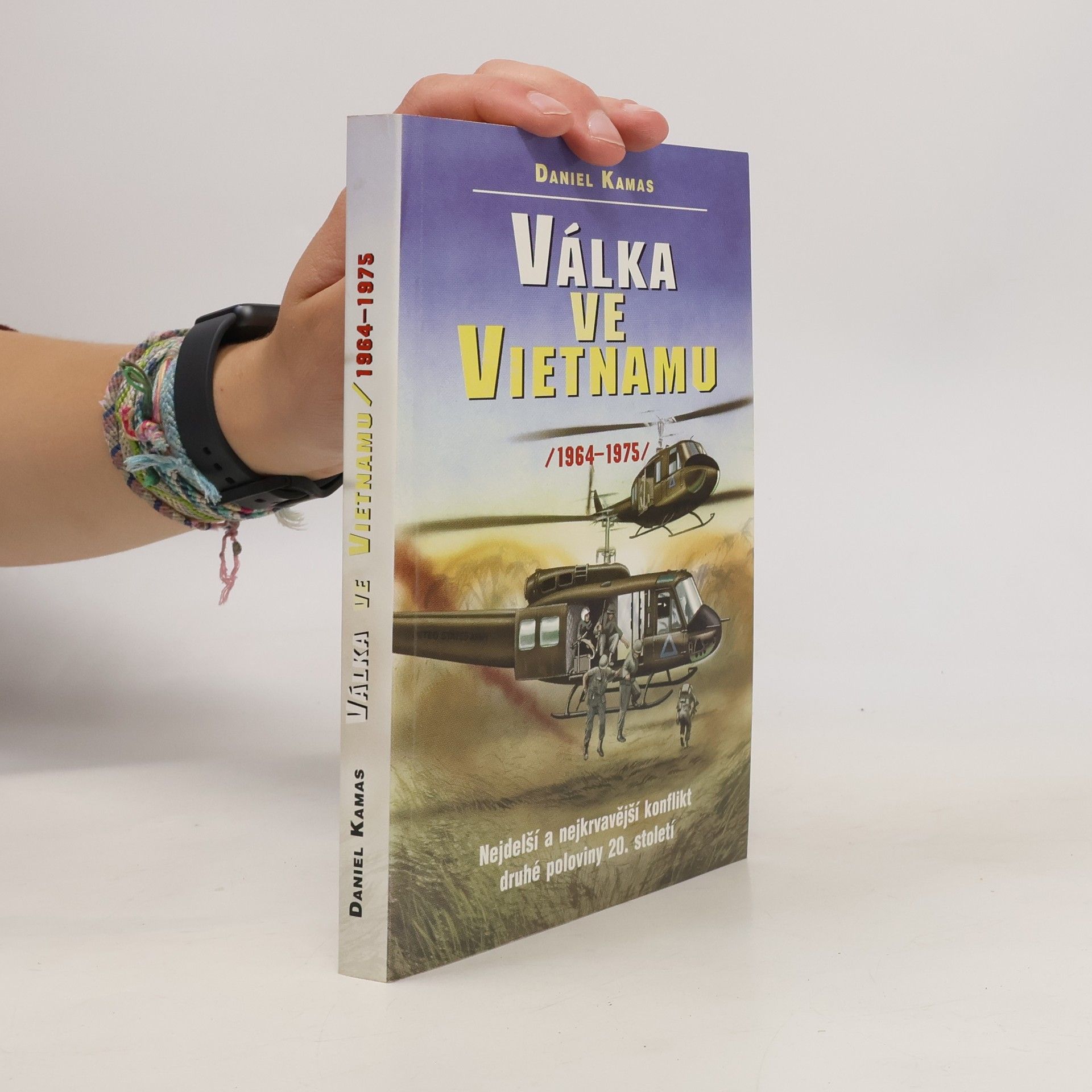 David Hényk Válka ve Vietnamu. 1964 - 1975.