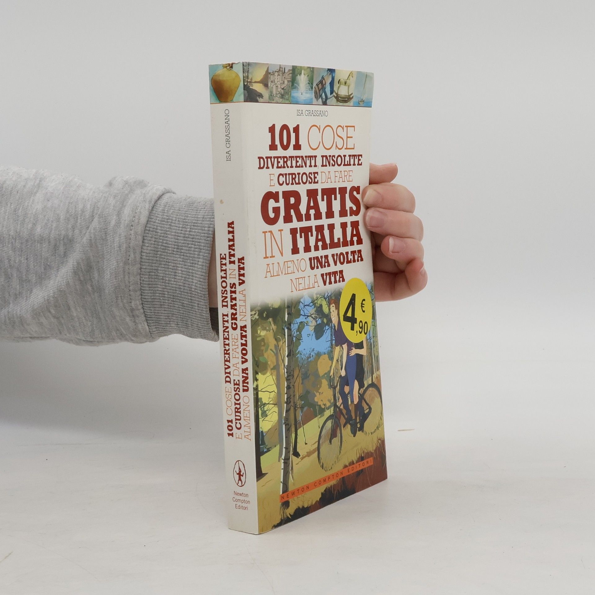 Isa Grassano 101 cose divertenti, insolite e curiose da fare gratis in Italia almeno una volta nella vita