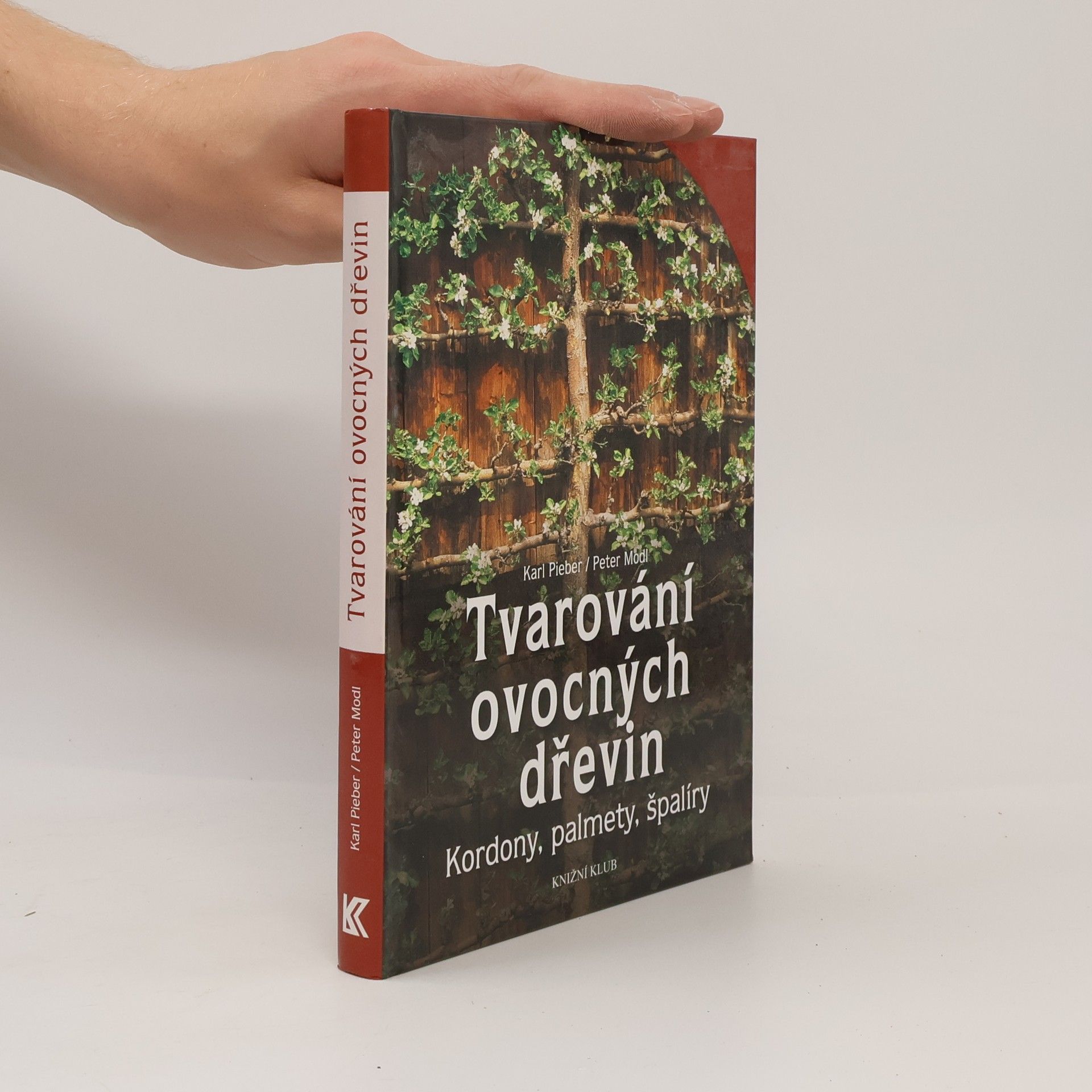 Karl Pieber Tvarování ovocných dřevin - Kordony, palmety, špalíry