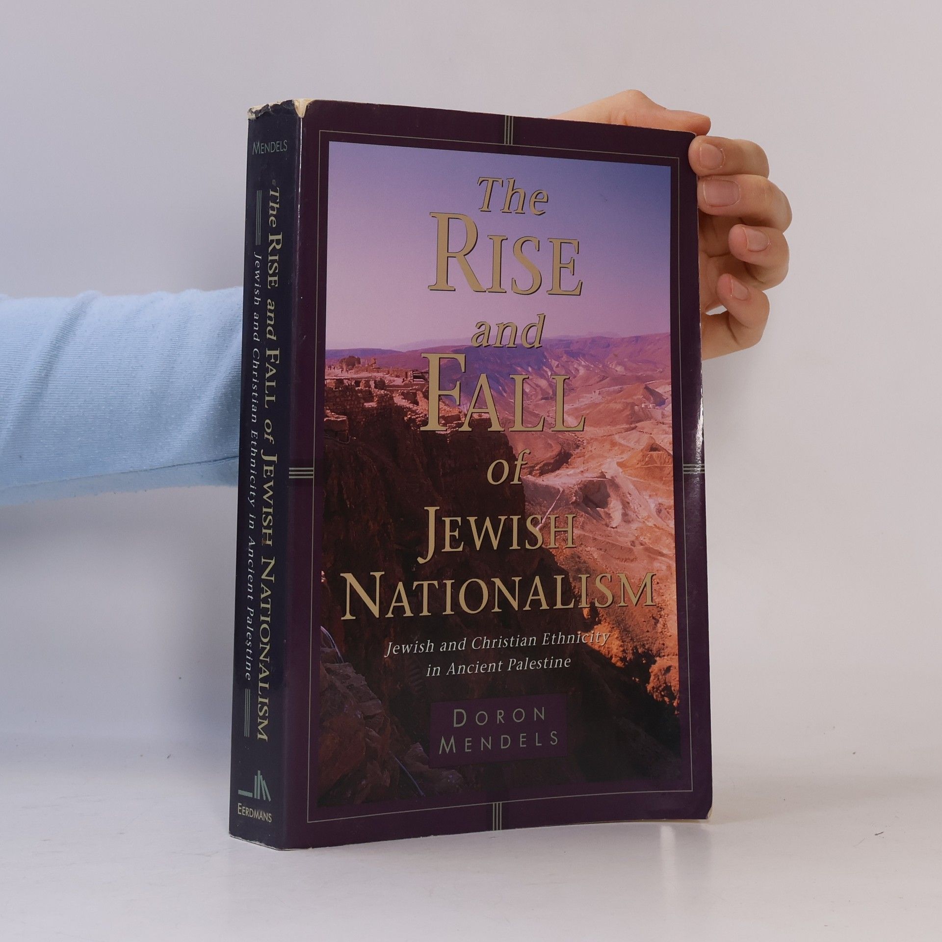 Doron Mendels The Rise and Fall of Jewish Nationalism
