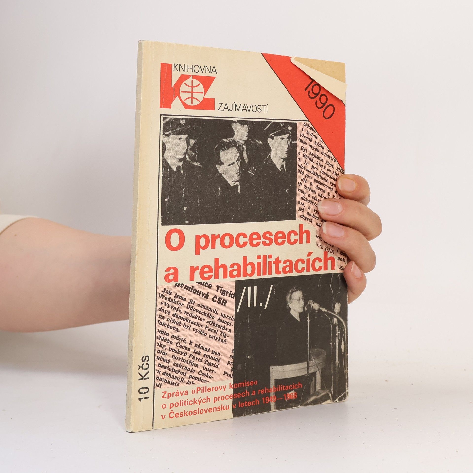 Autorenkollektiv O procesech a rehabilitacích : (zpráva "Pillerovy komise" o politických procesech a rehabilitacích v Československu v letech 1949 až 1968). (II.) Zpráva "Pillerovy komise" o politických procesech a rehabilitacích v Československu v letech 1949 až 1968