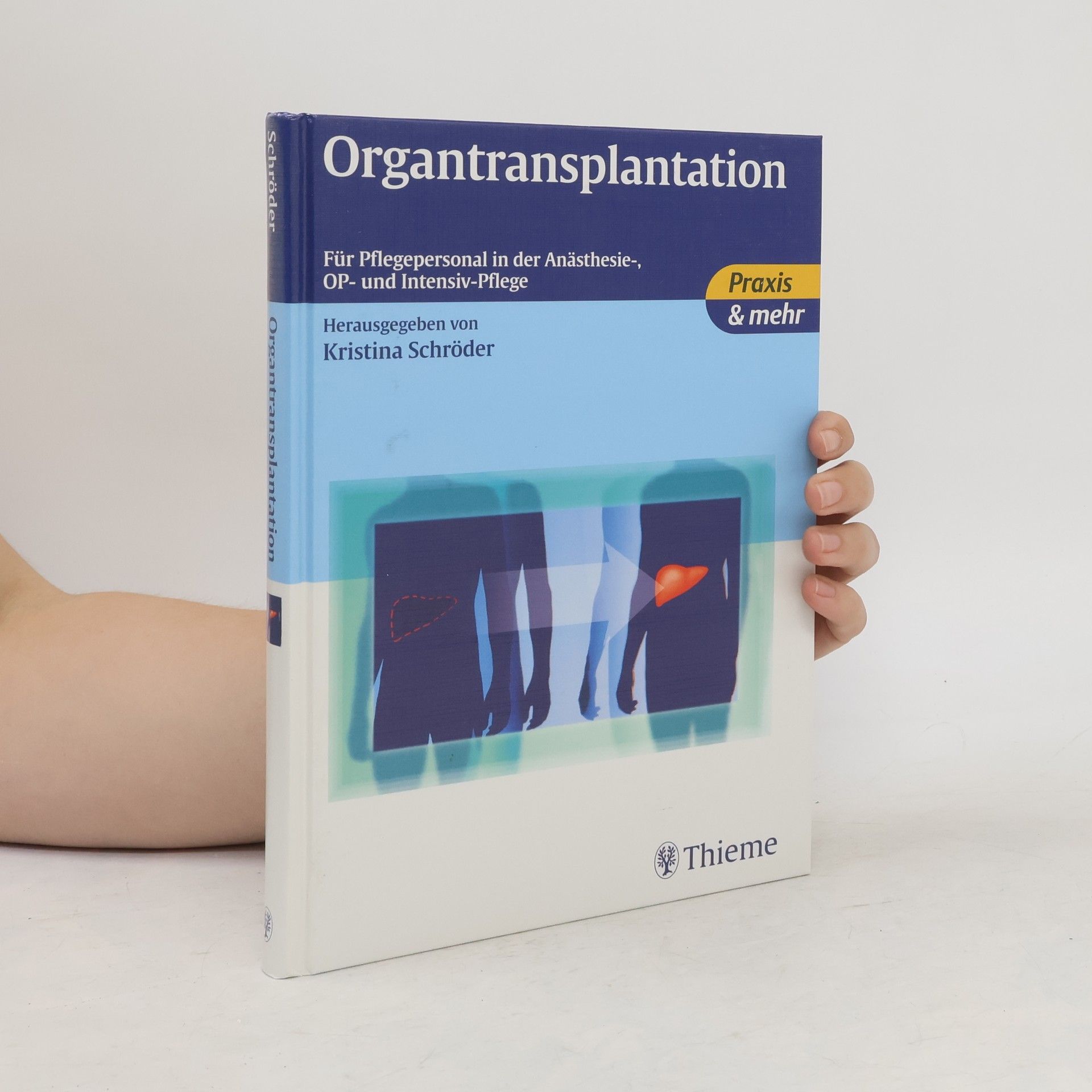 Anna-Kristina Schröder-Klasen Organtransplantation für Pflegepersonal in der Anästhesie-, OP- und Intensiv-Pflege