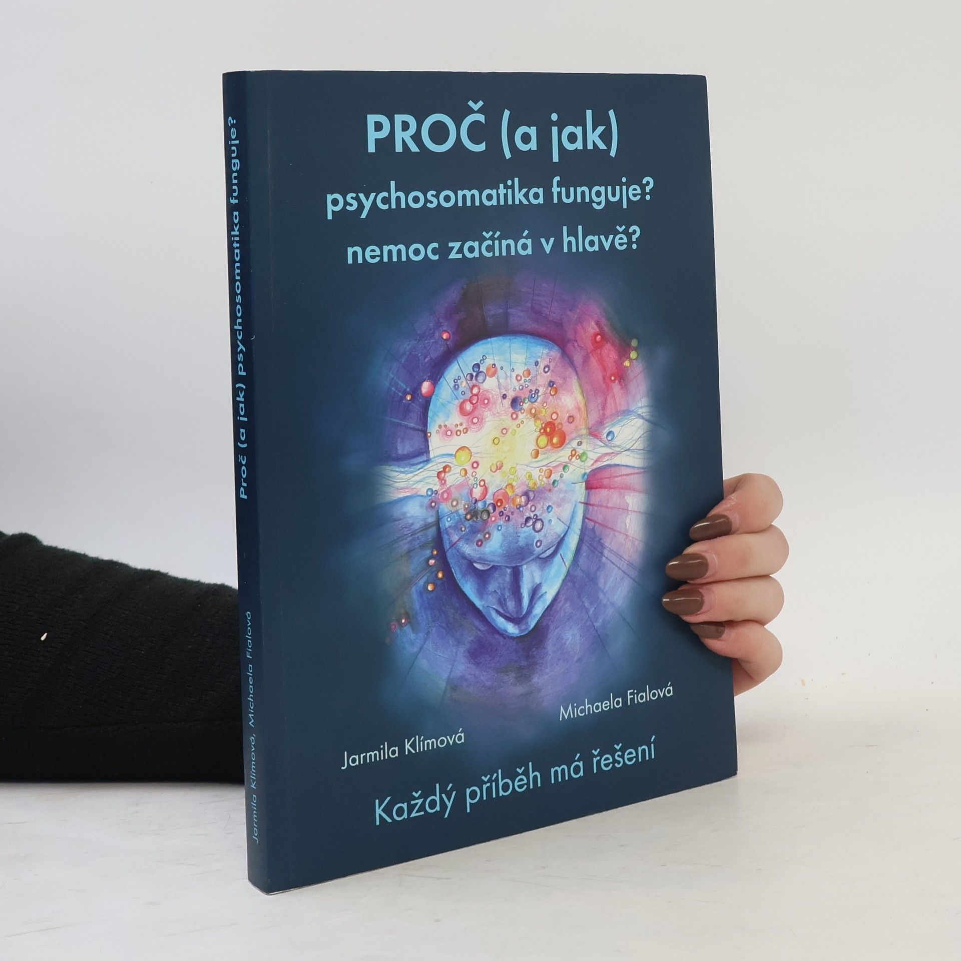 Jarmila Klímová Proč (a jak) psychosomatika funguje?