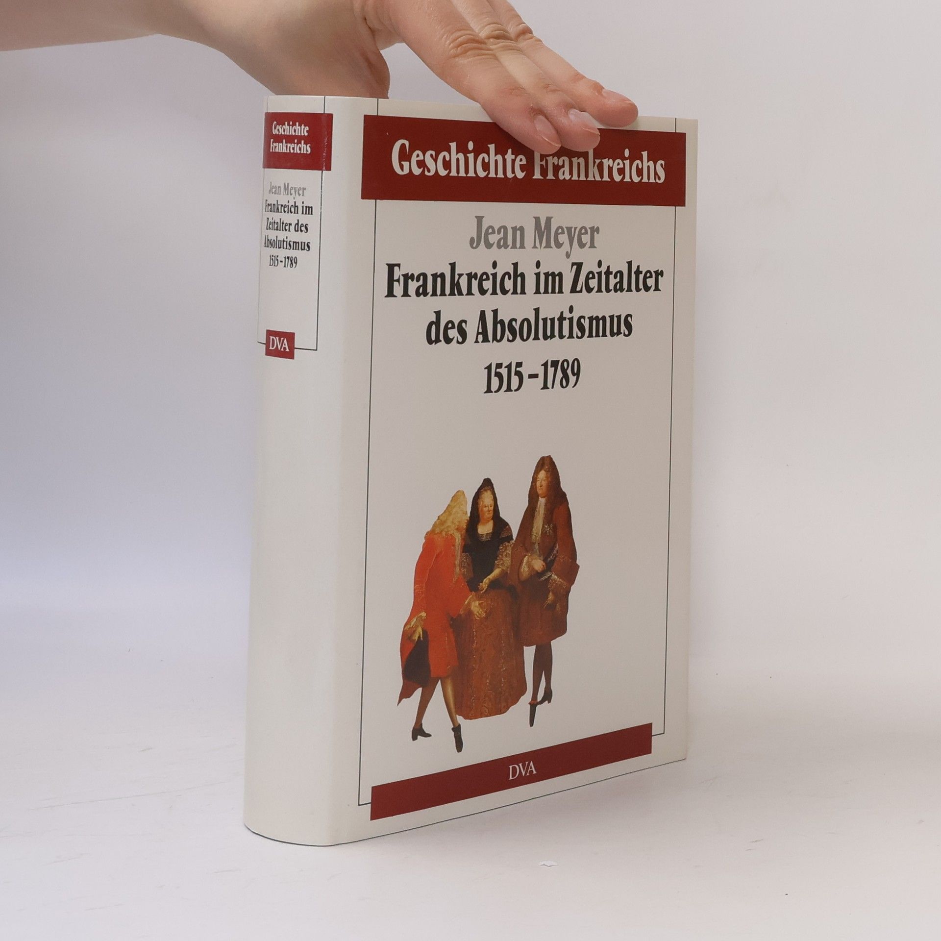 Frankreich im Zeitalter des Absolutismus 1515 - 1789