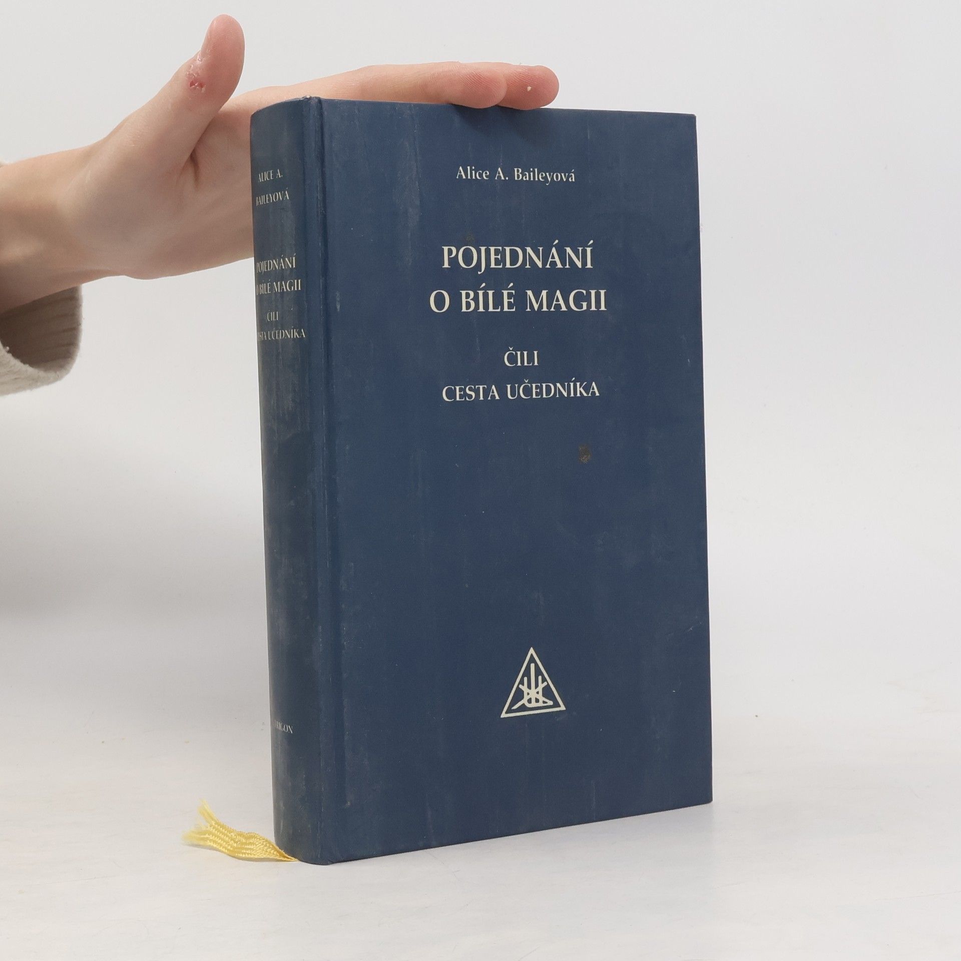 Alice A. Baileyová Pojednání o bílé magii, čili, Cesta učedníka