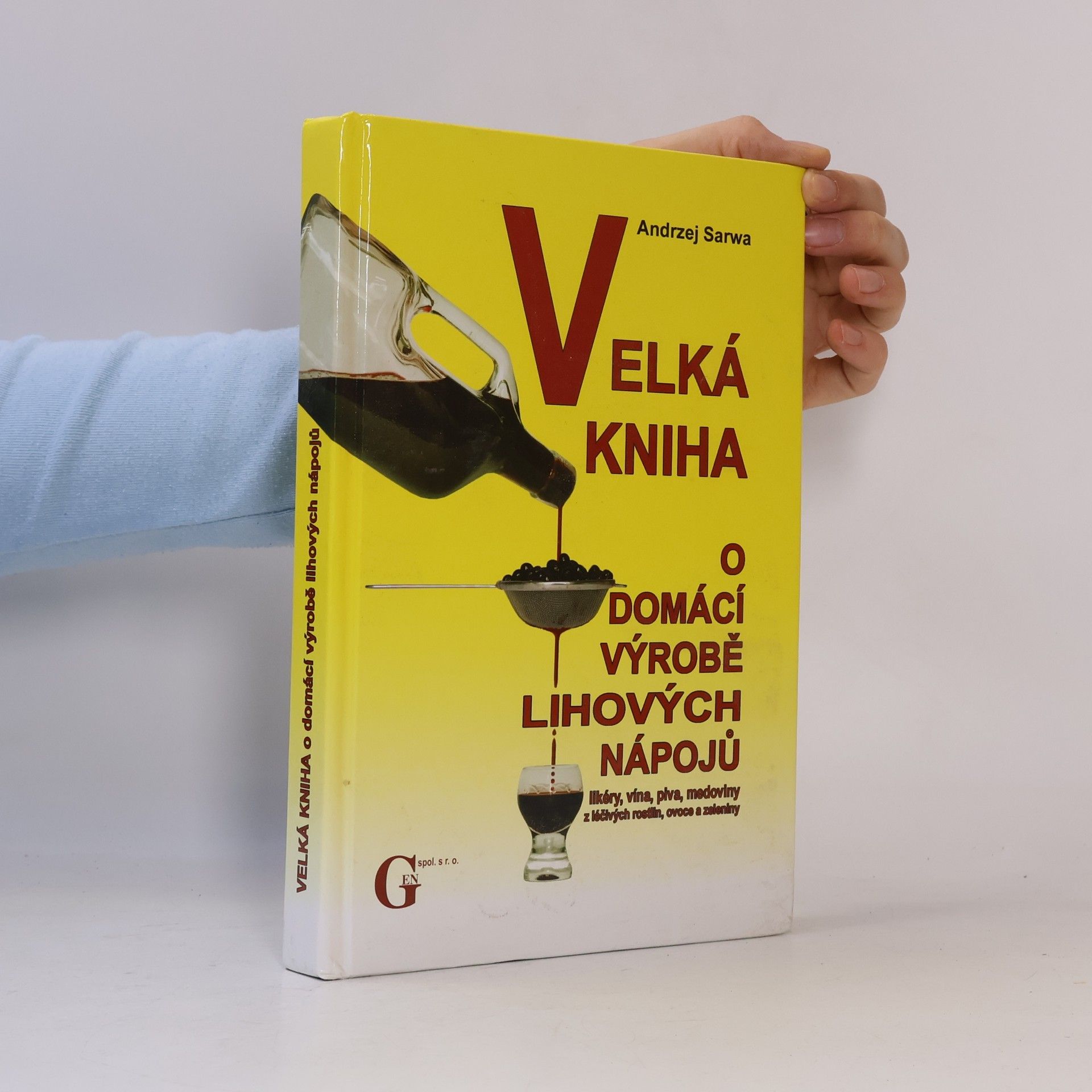 Andrzej Sarwa Velká kniha o domácí výrobě lihových nápojů