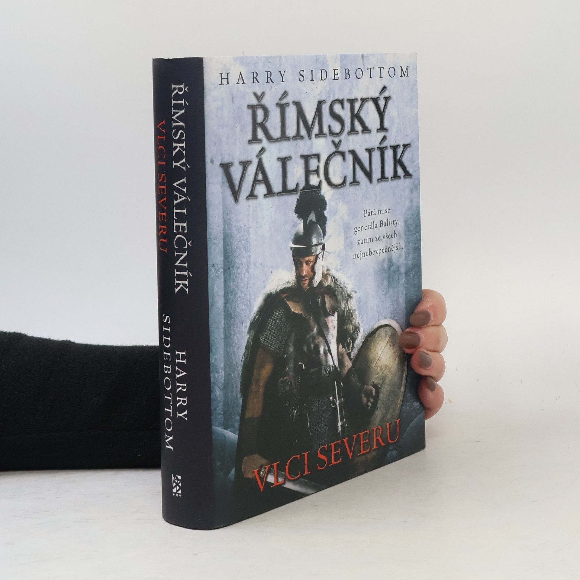 Harry Sidebottom Římský válečník. Vlci severu