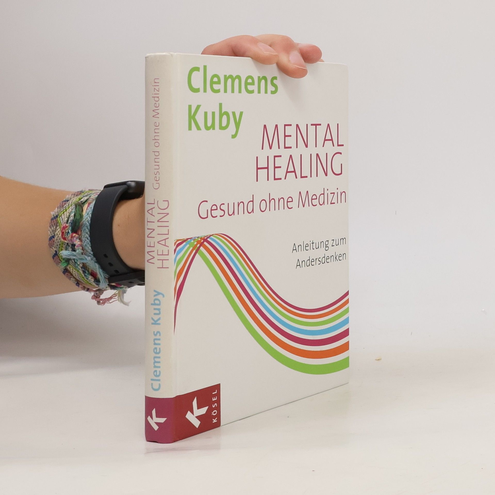 Clemens Kuby Mental Healing - Gesund ohne Medizin