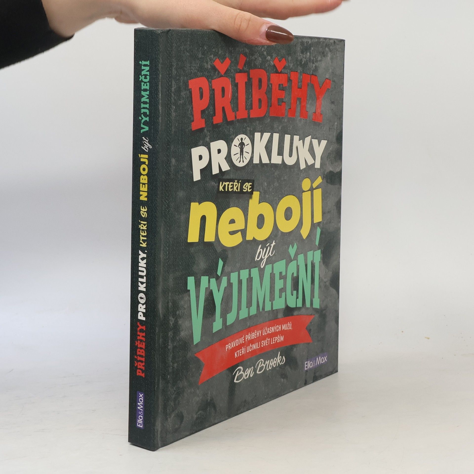 Ben Brooks Příběhy pro kluky, kteří se nebojí být výjimeční