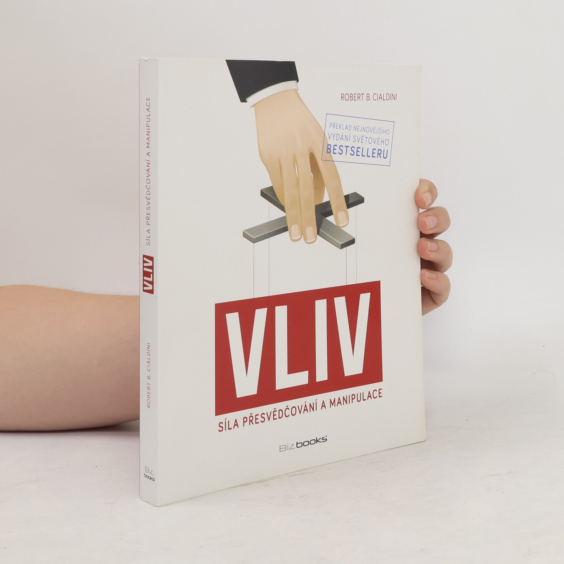 Robert B. Cialdini Vliv: Síla přesvědčování a manipulace