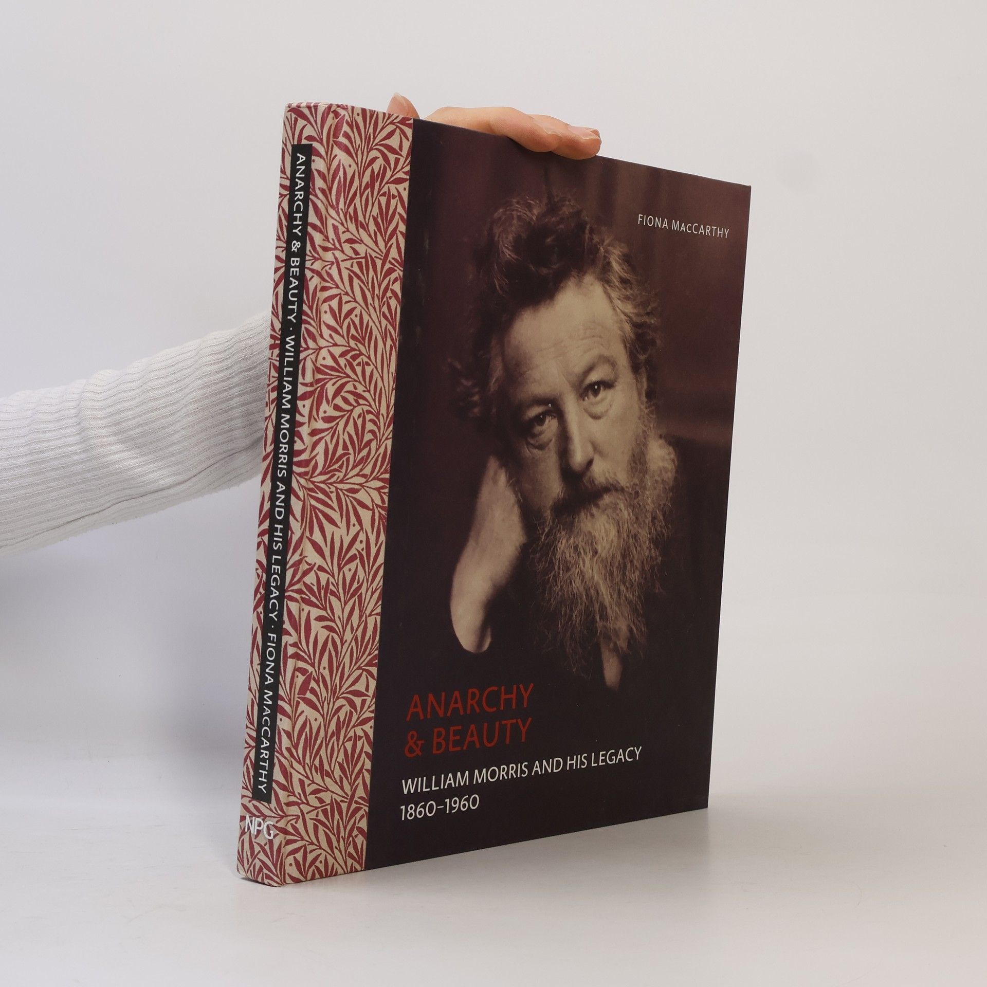 Fiona MacCarthy Anarchy & Beauty William Morris and His Legacy, 1860-1960