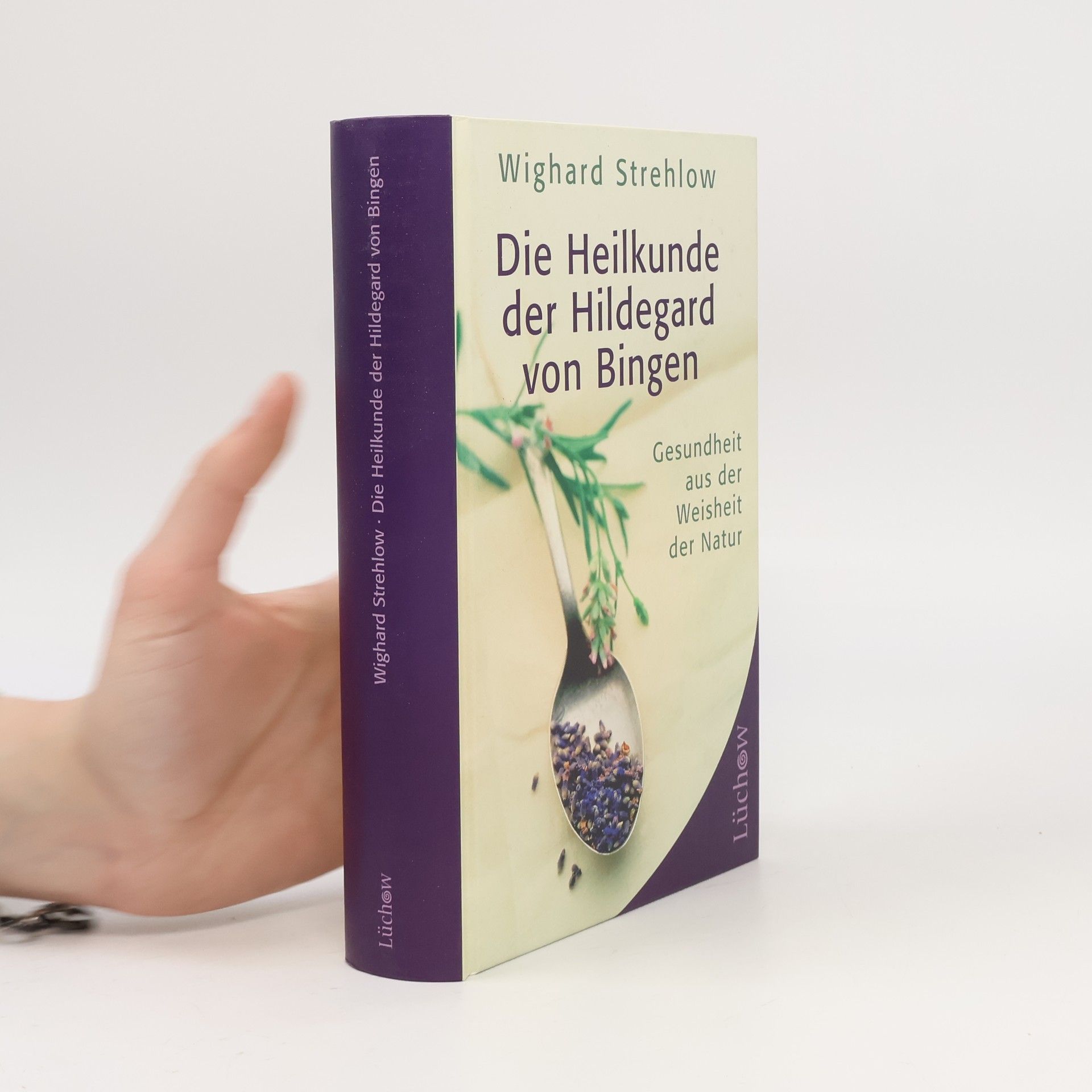 Wighard Strehlow Die Heilkunde der Hildegard von Bingen