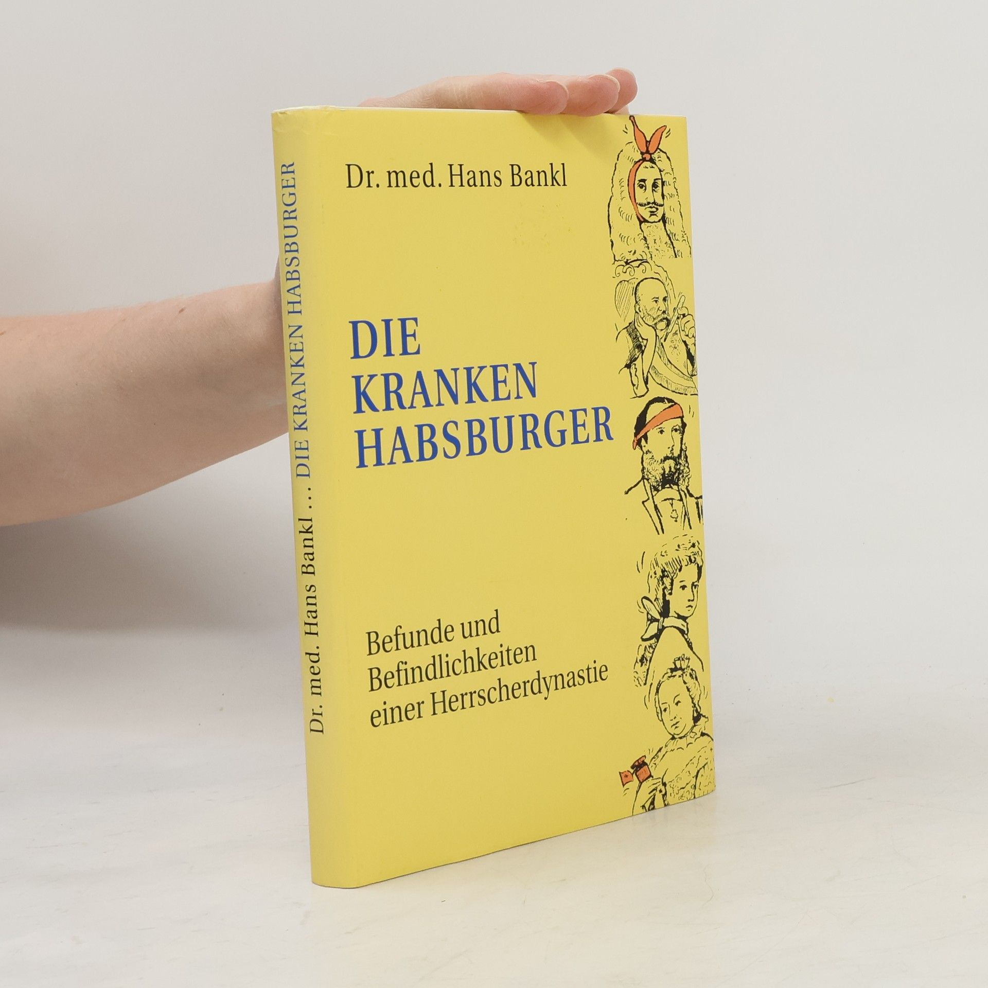 Hans Bankl Die Kranken Habsburger