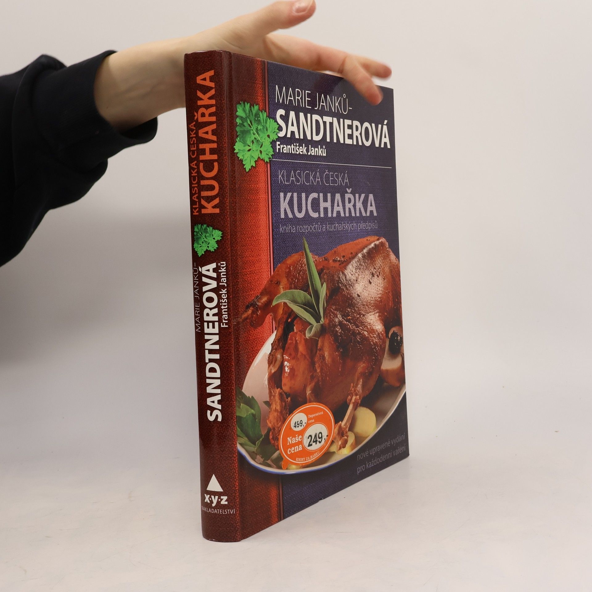 Marie Janků Sandtnerová Klasická česká kuchařka: Kniha rozpočtů a kuchařských předpisů