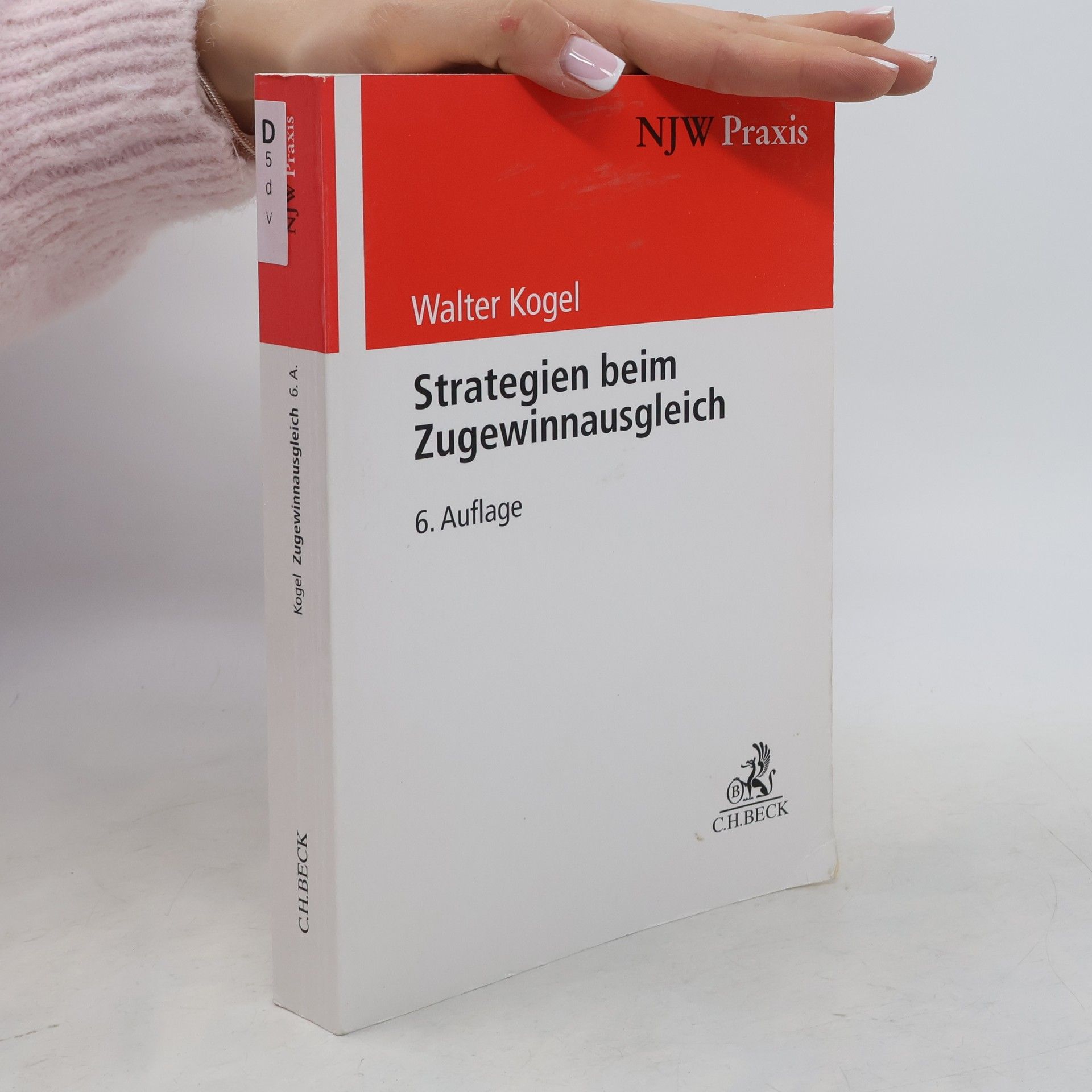 Walter Kogel NJW Praxis - 76: Strategien beim Zugewinnausgleich
