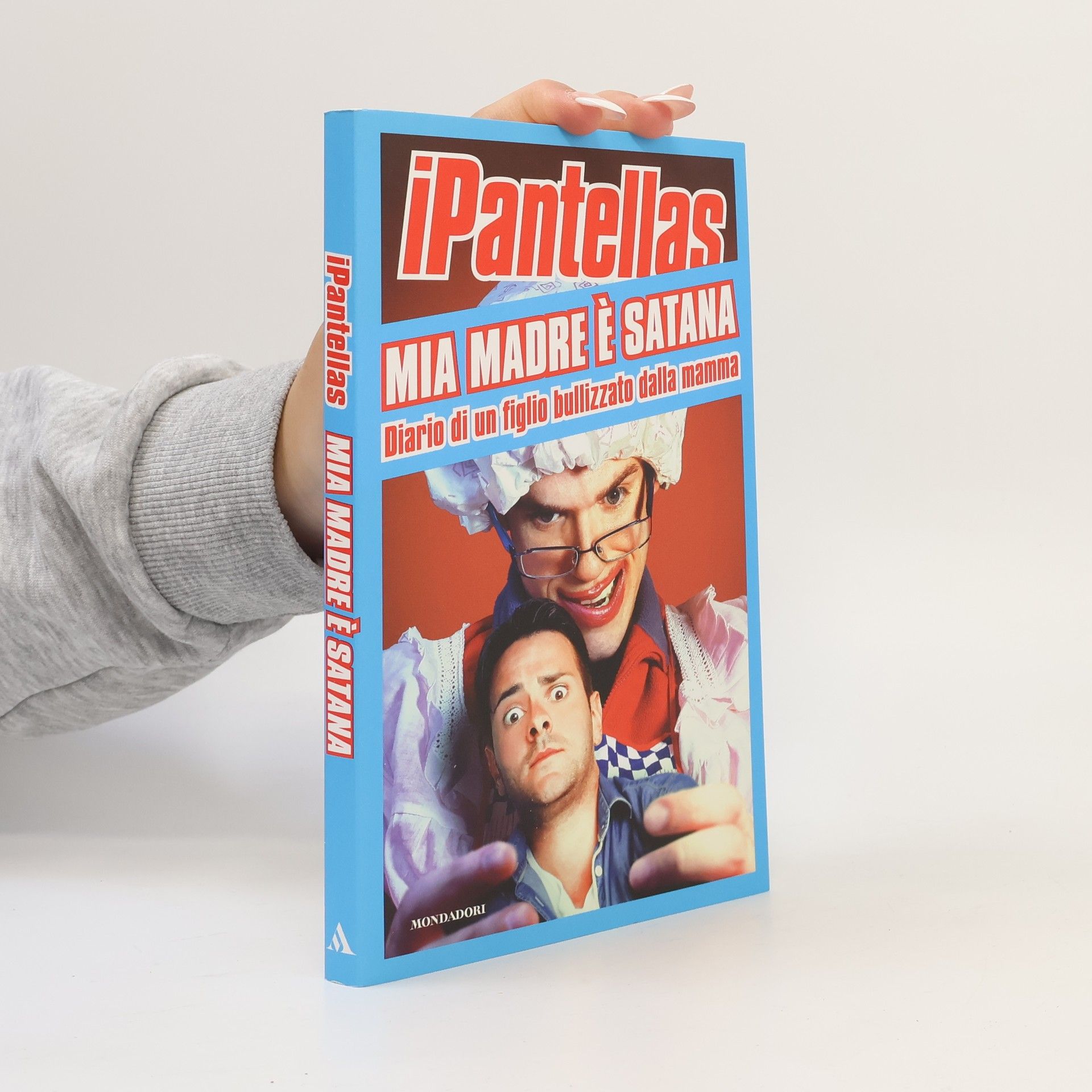 iPantellas Mia madre è Satana. Diario di un figlio bullizzato dalla mamma