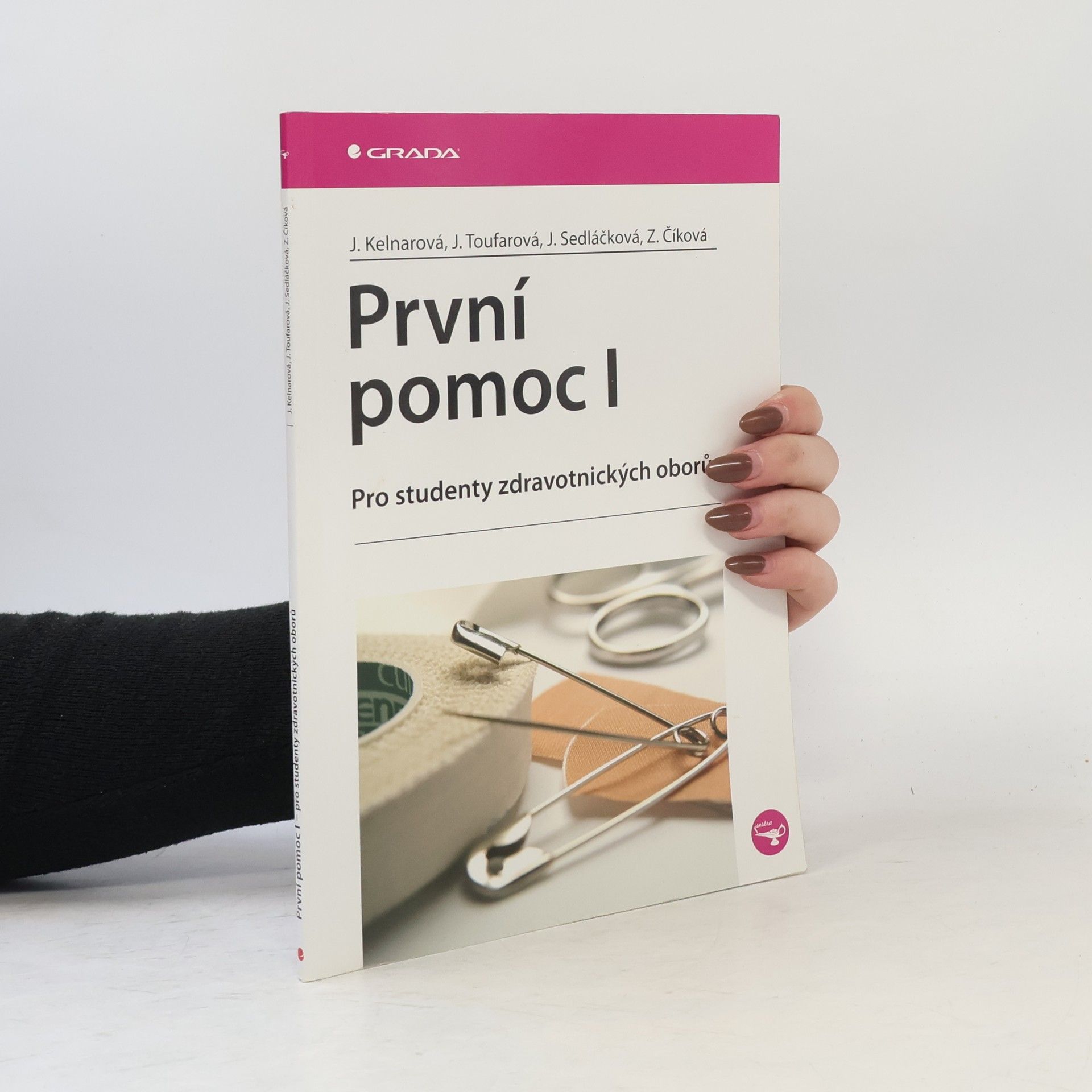 Jarmila Kelnarová První pomoc I : pro studenty zdravotnických oborů
