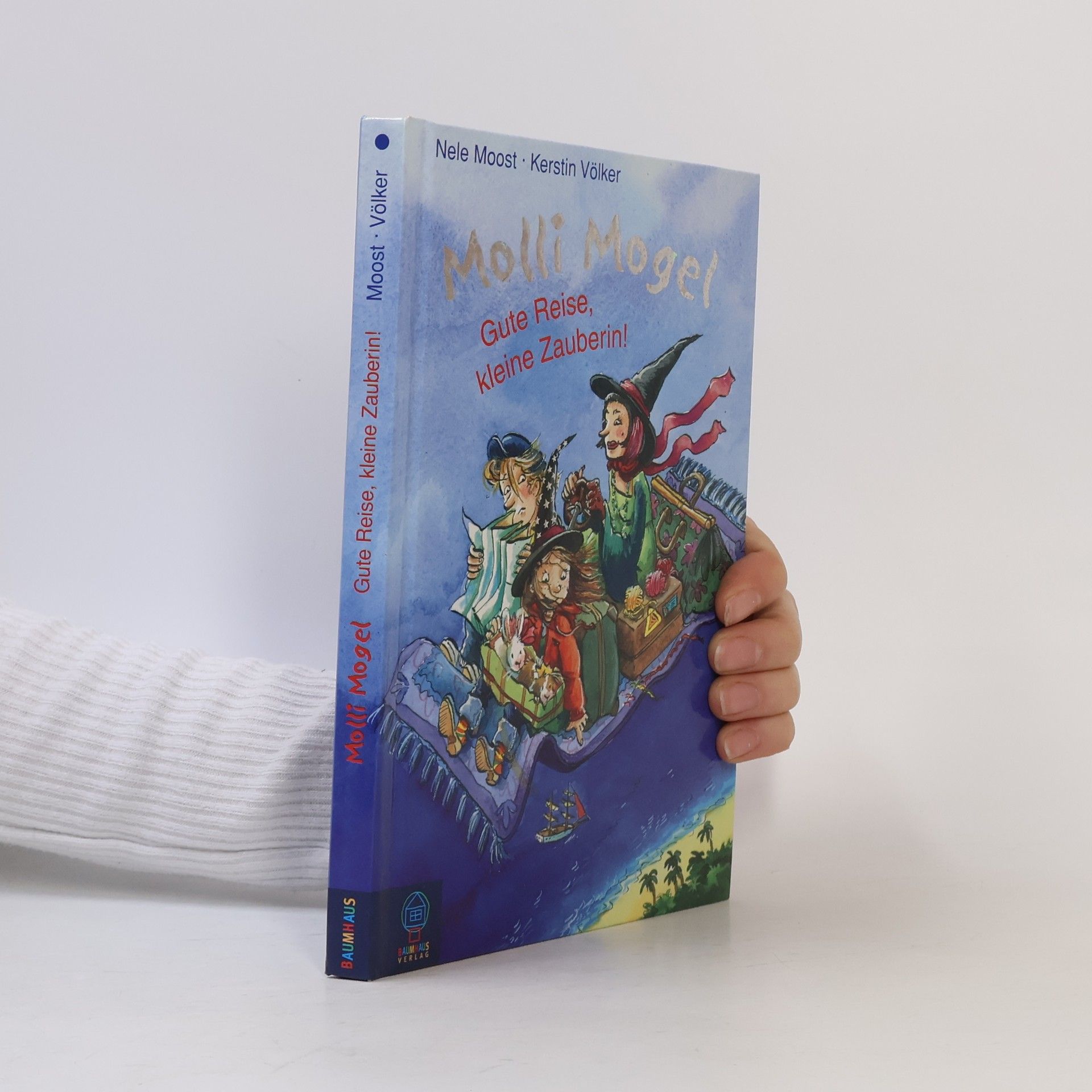 Nele Moost Molli Mogel: Gute Reise, kleine Zauberin!