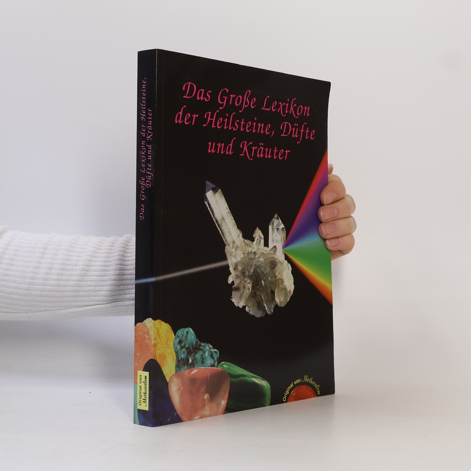 Autorenkollektiv Das große Lexikon der Heilsteine, Düfte und Kräuter