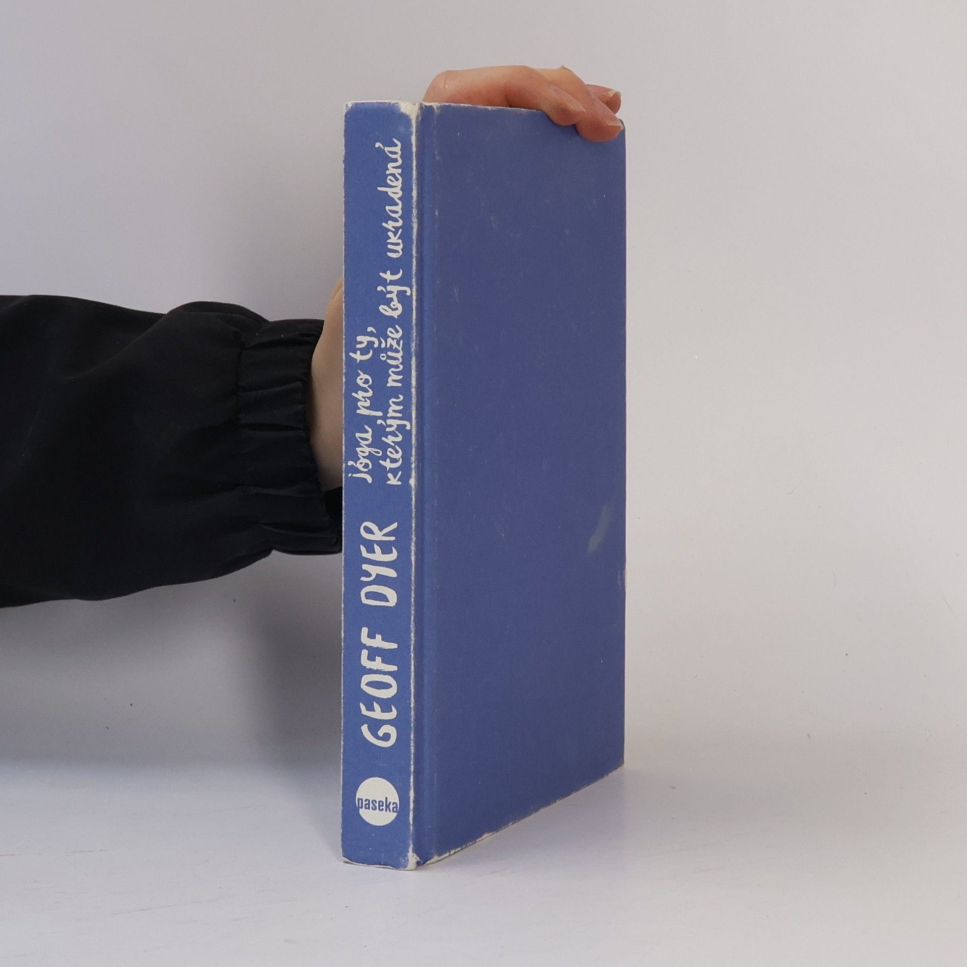 Geoff Dyer Jóga pro ty, kterým může být ukradená