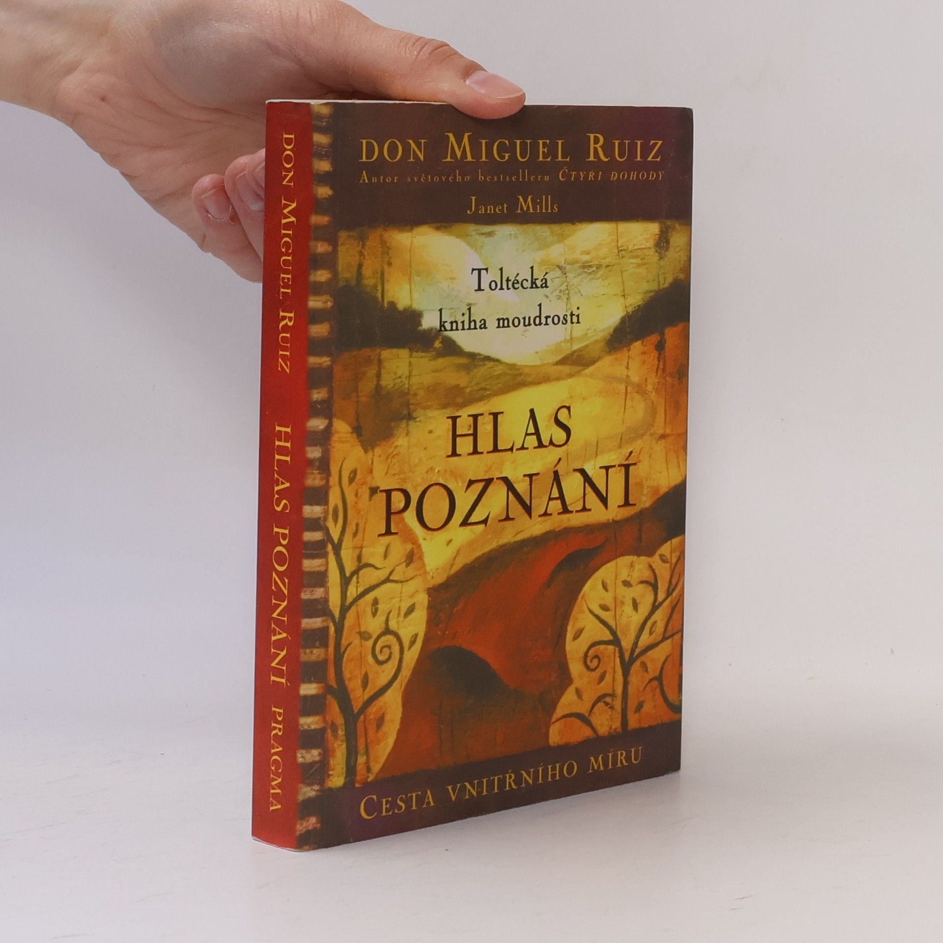 Don Miguel Ruiz Hlas poznání. Toltécká kniha moudrosti