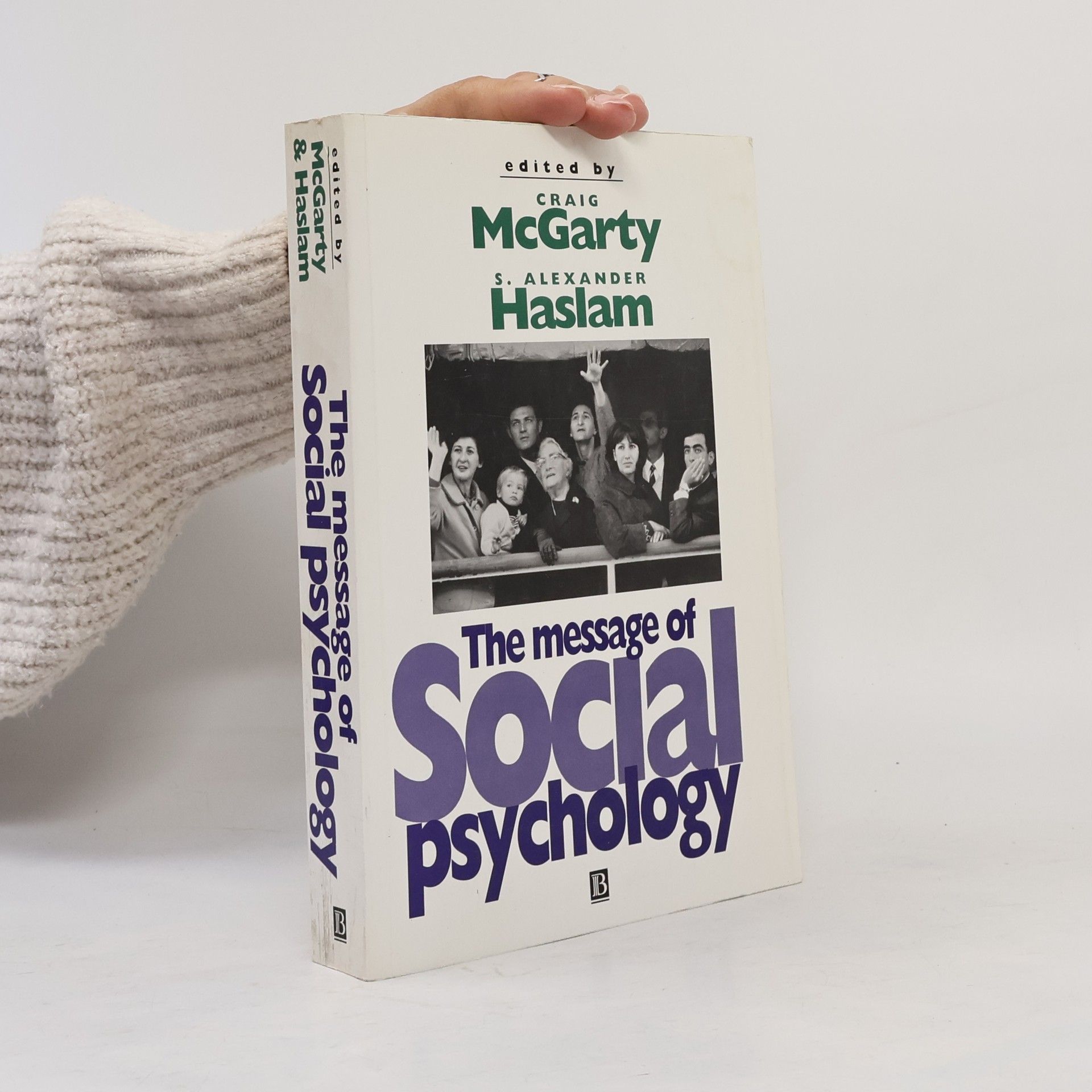 S. Alexander Haslam The Message of Social Psychology
