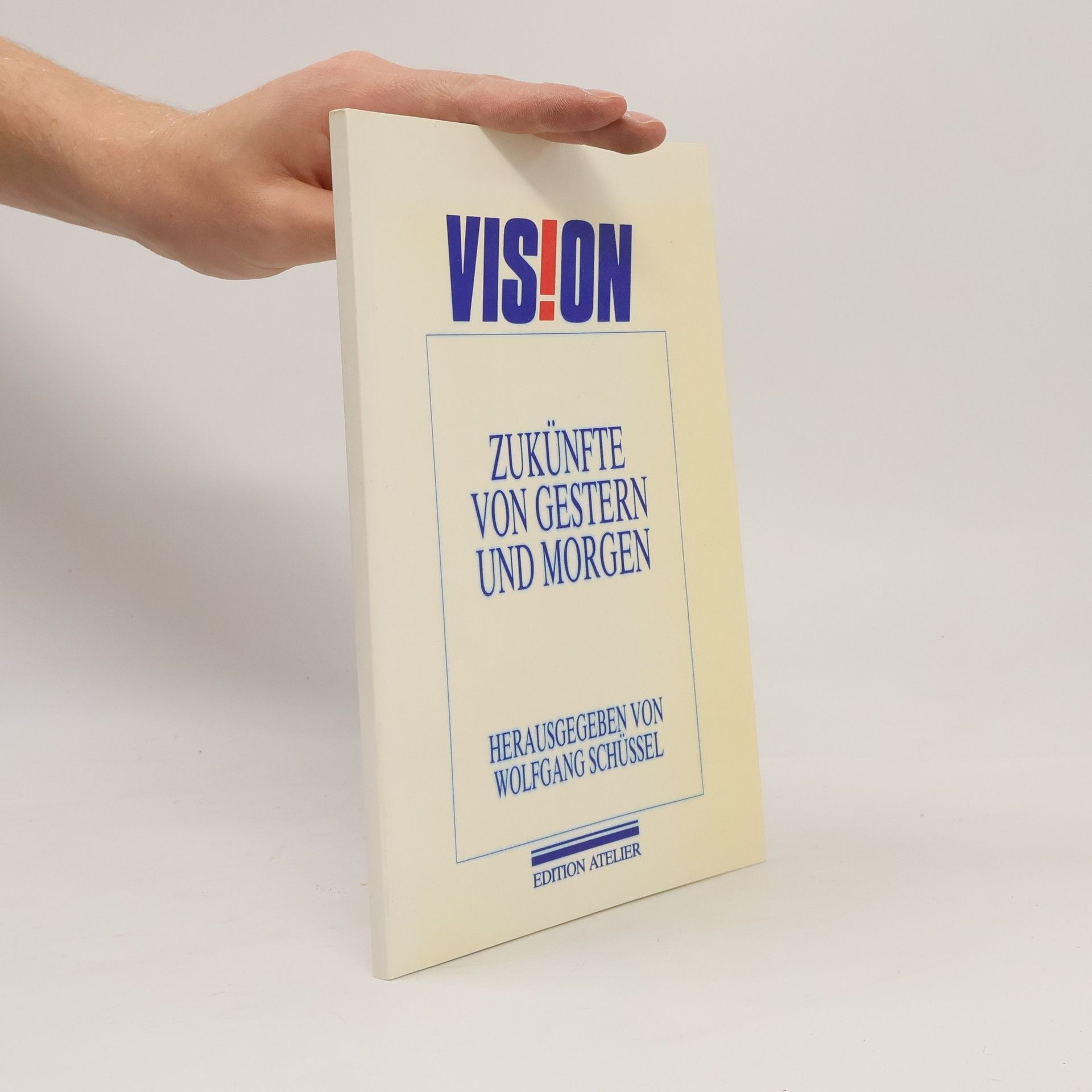 Various authors Vision : Zukünfte von Gestern und Morgen