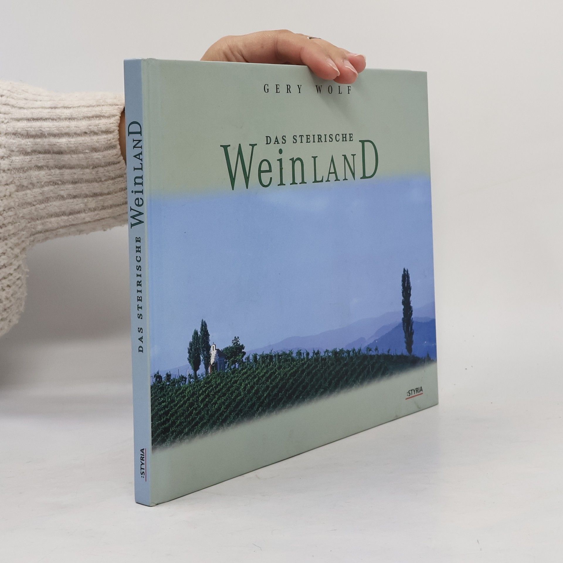 Gery Wolf Das steirische Weinland