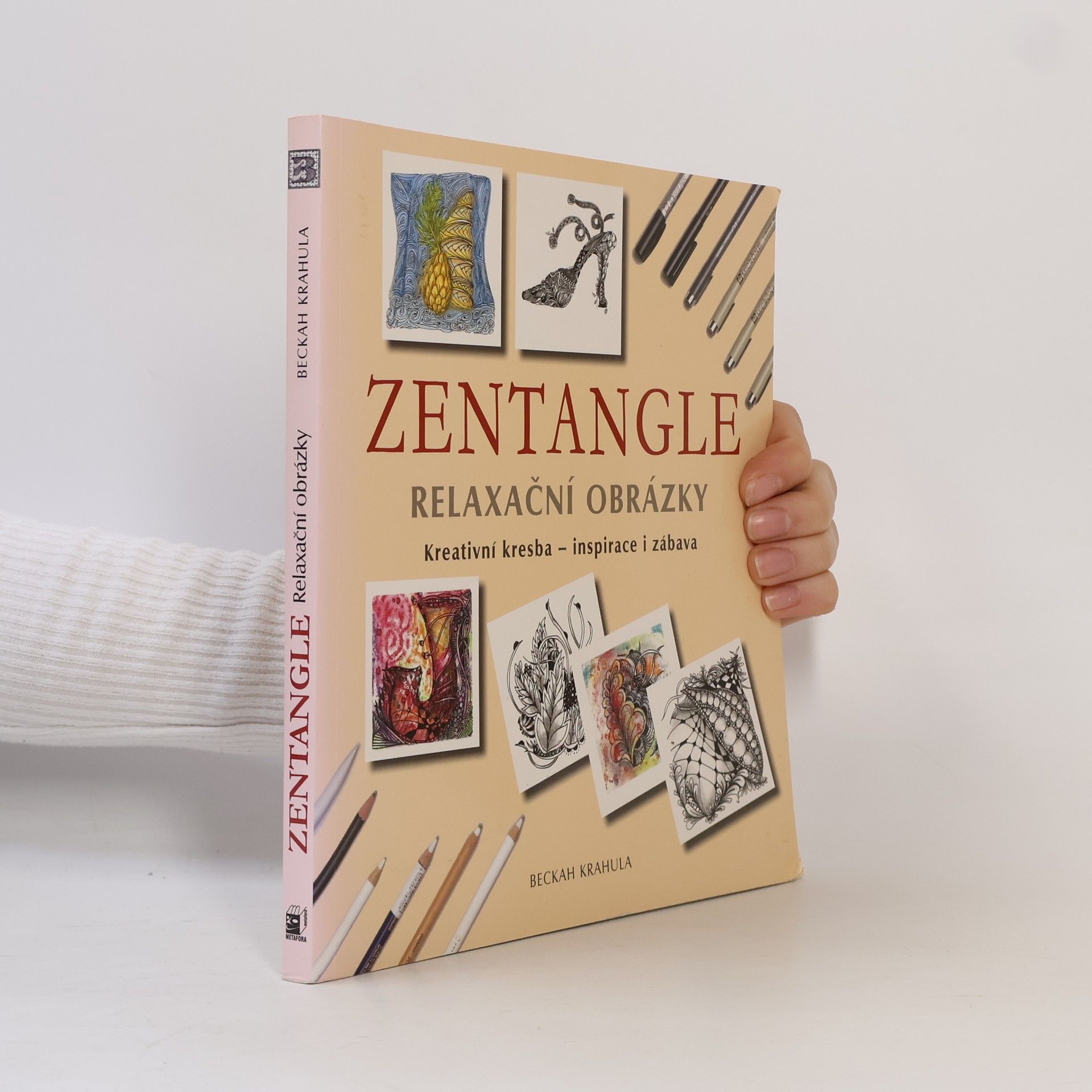 Beckah Krahula Zentangle : relaxační obrázky : kreativní kresba - inspirace i zábava