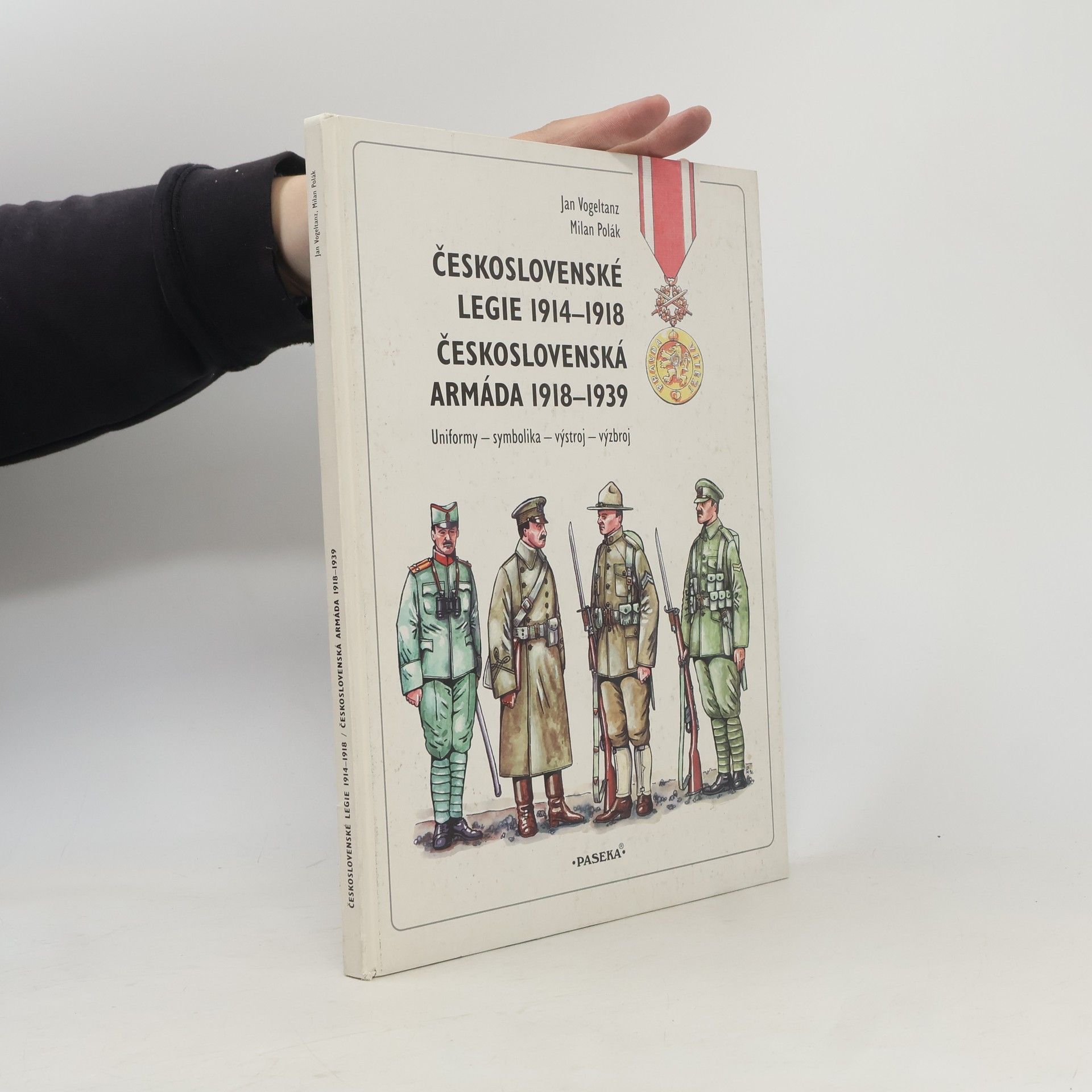 Jan Vogeltanz Československé legie 1914-1918 ; Československá armáda 1918-1939 : uniformy - symbolika - výstroj -výzbroj