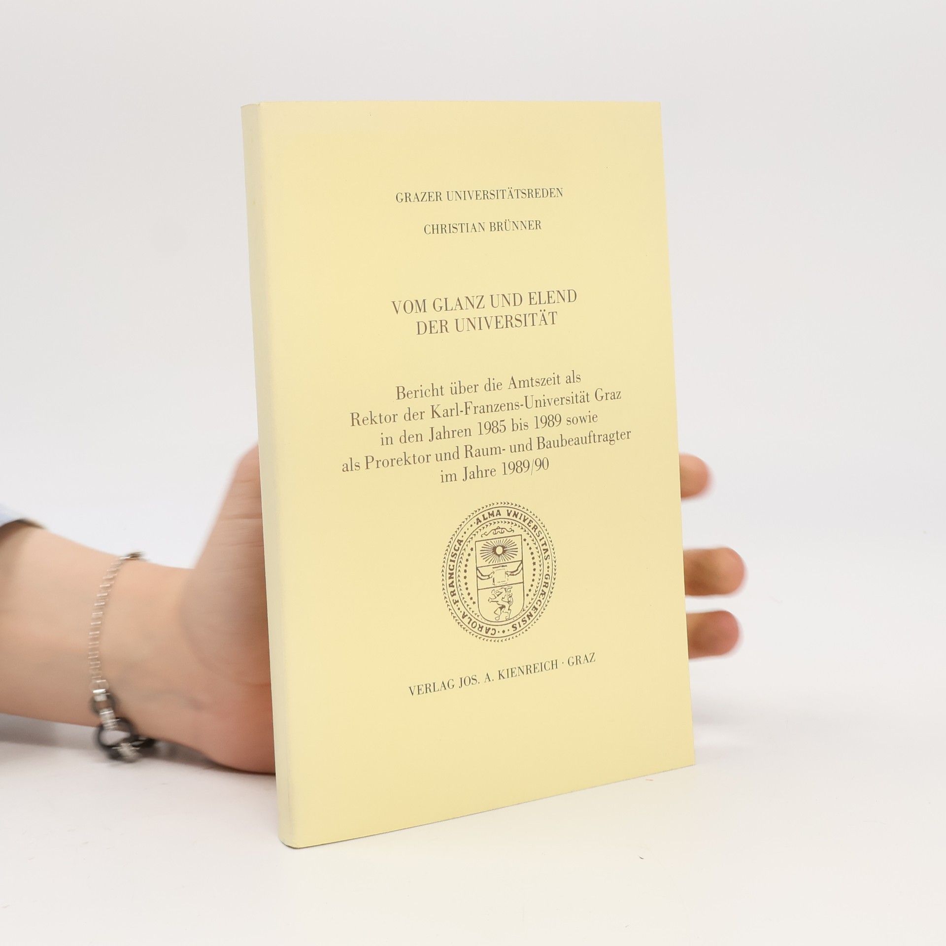 Autorenkollektiv Grazer Universitätsreden Christian Brünner vom Glanz und Elend der Universität