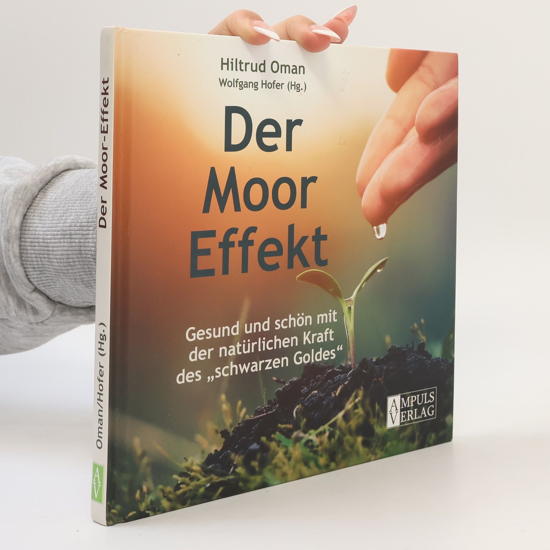 Hiltrud Oman Der Moor-Effekt. Gesund und schön mit der natürlichen Kraft des „schwarzen Goldes“