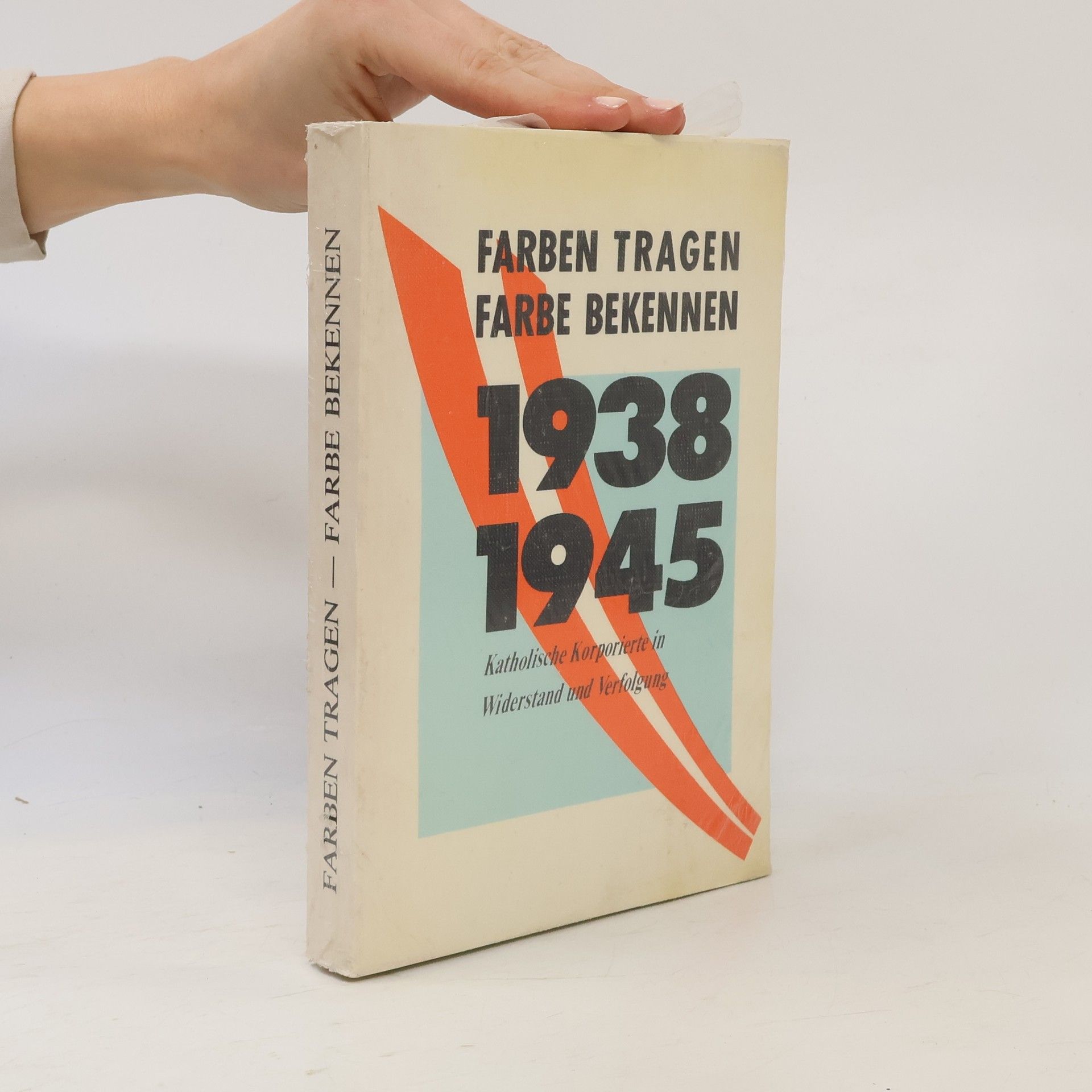 Autorenkollektiv Farben tragen, Farbe bekennen 1938-1945