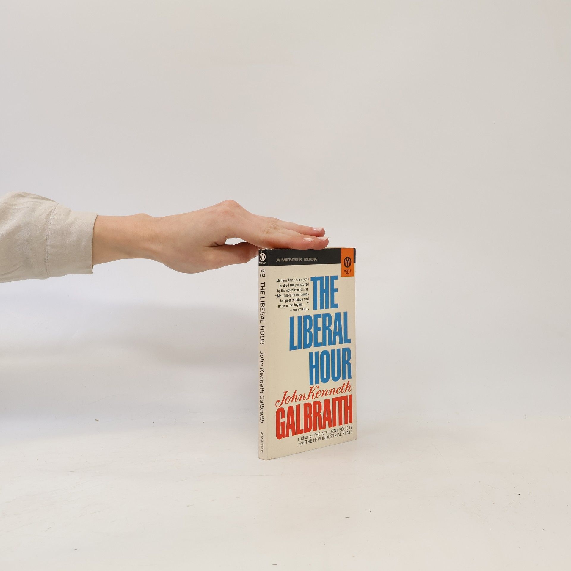 John Kenneth Galbraith The Liberal Hour